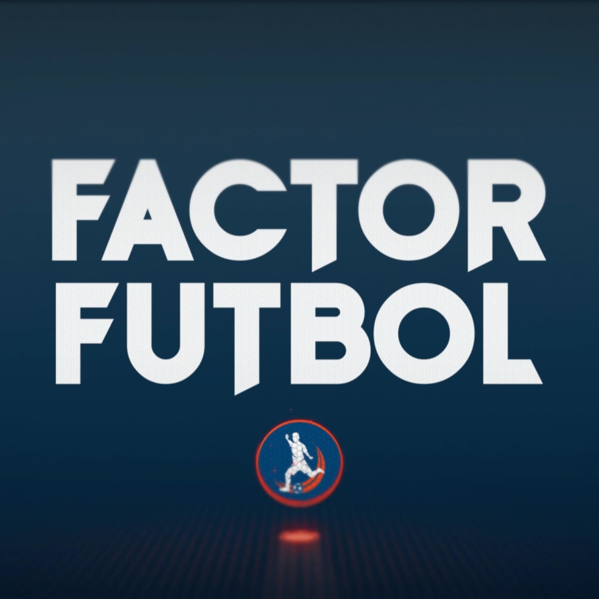 FACTOR FÚTBOL: EL PODCAST DE TIRO COLOCADO - Podcasts