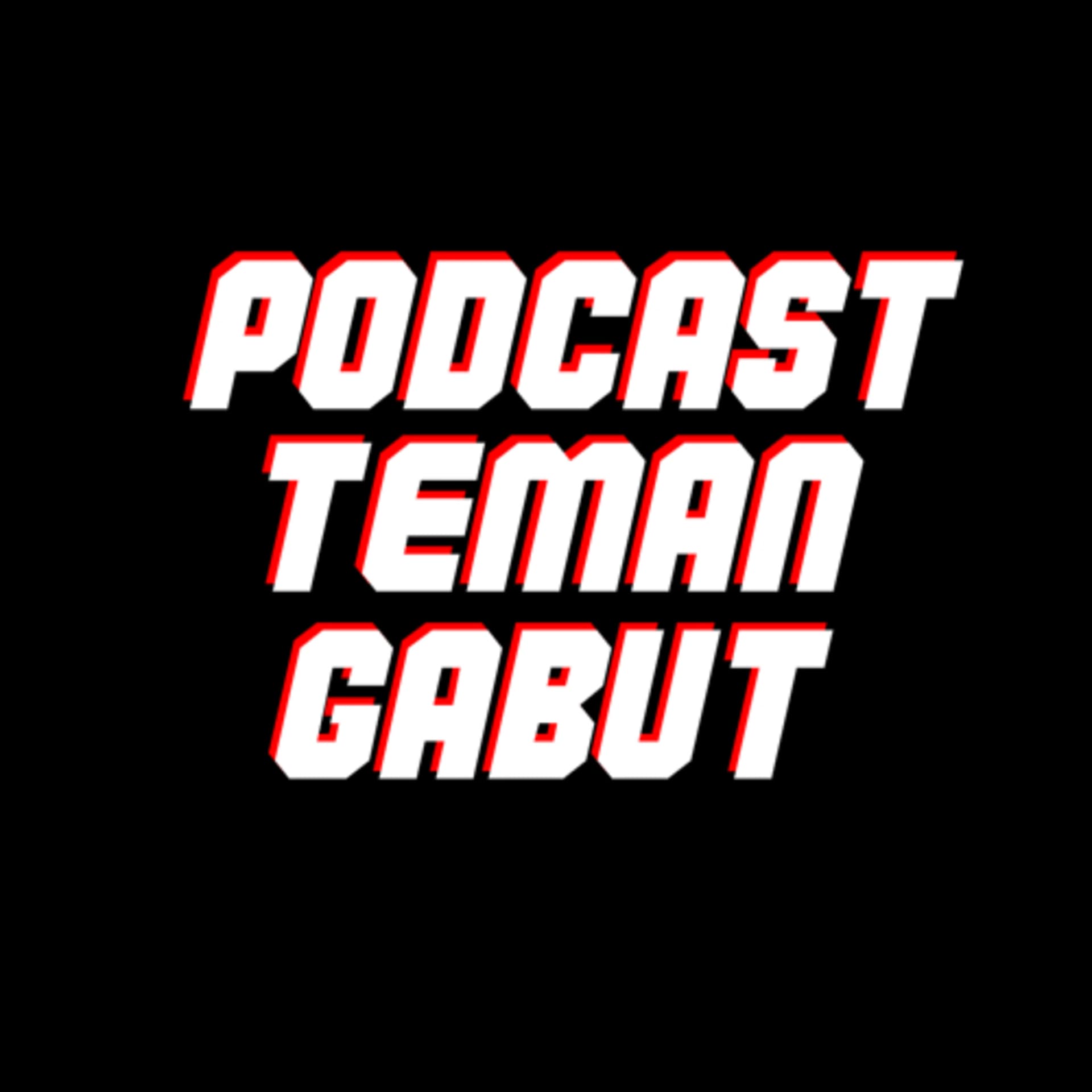 Podcast Teman Gabut - Podcasts