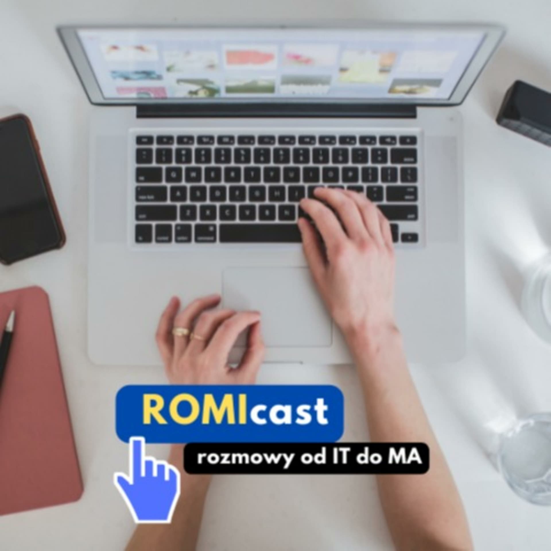 ROMIcast - rozmowy od IT do MA - Podcasts
