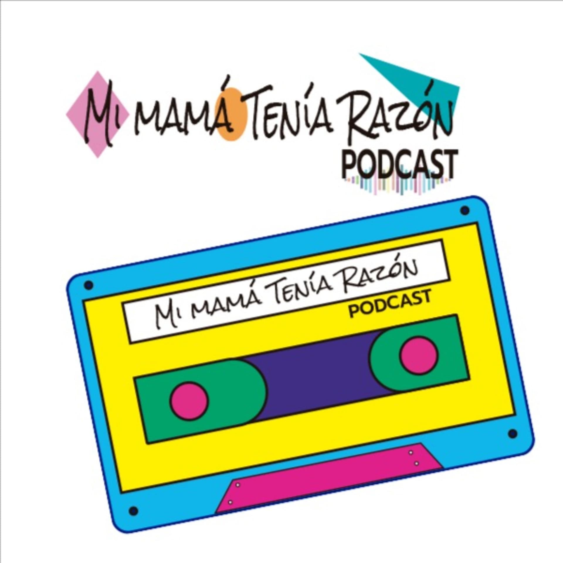 Mi Mamá Tenía Razón - Podcasts