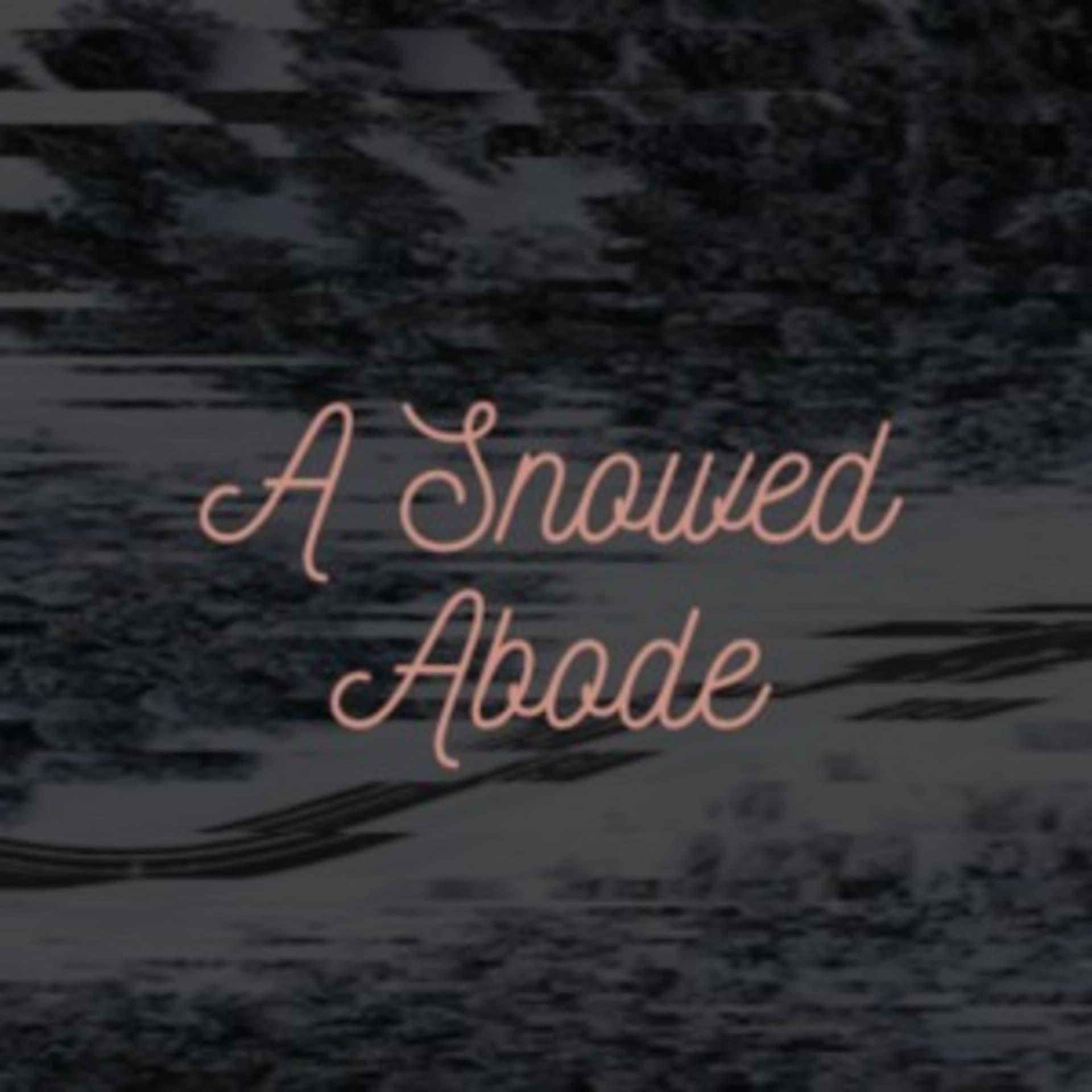 The Snowed Abode - Podcasts