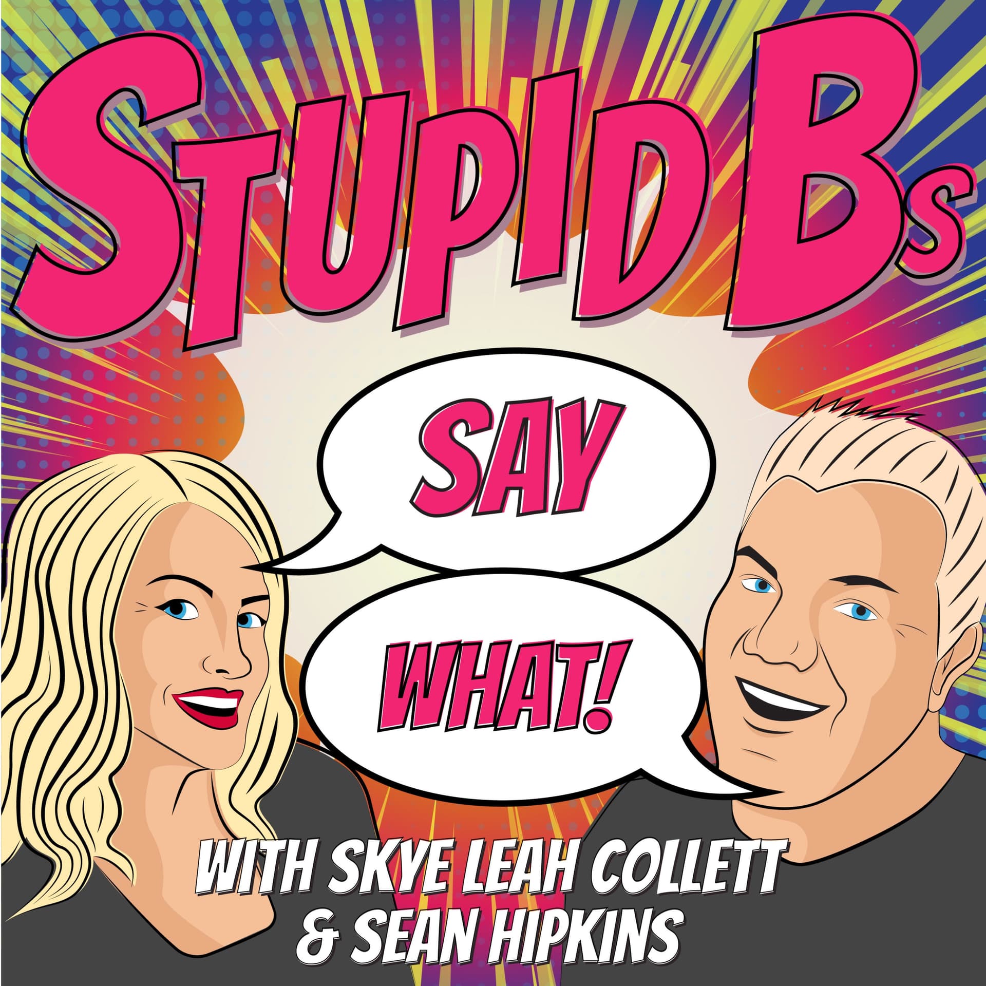 Stupid B Say What - Podcasts