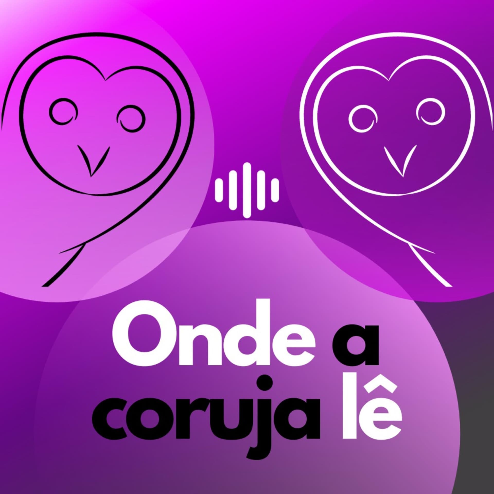 Onde a coruja lê - Podcasts