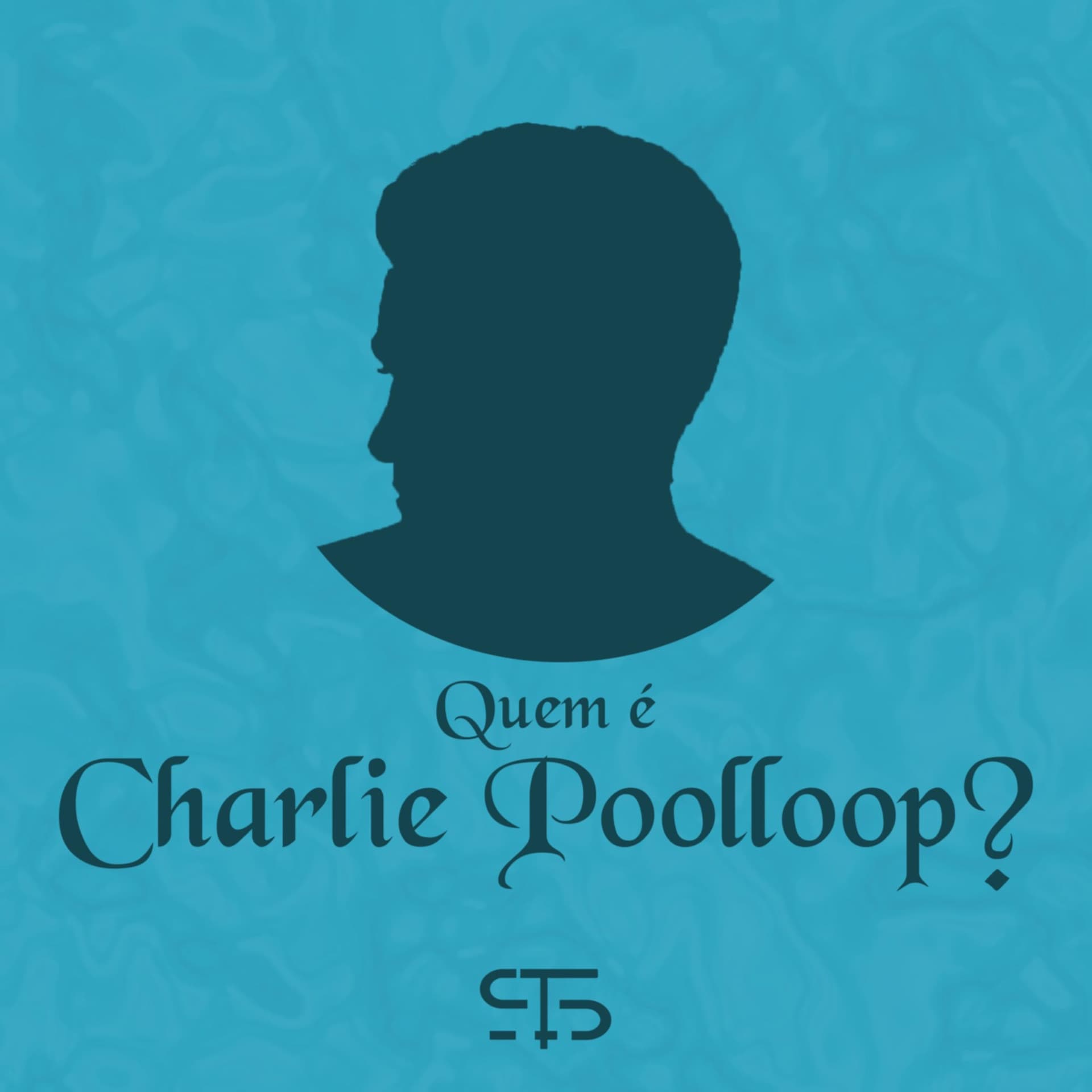 Quem é Charlie Poolloop? - Podcasts