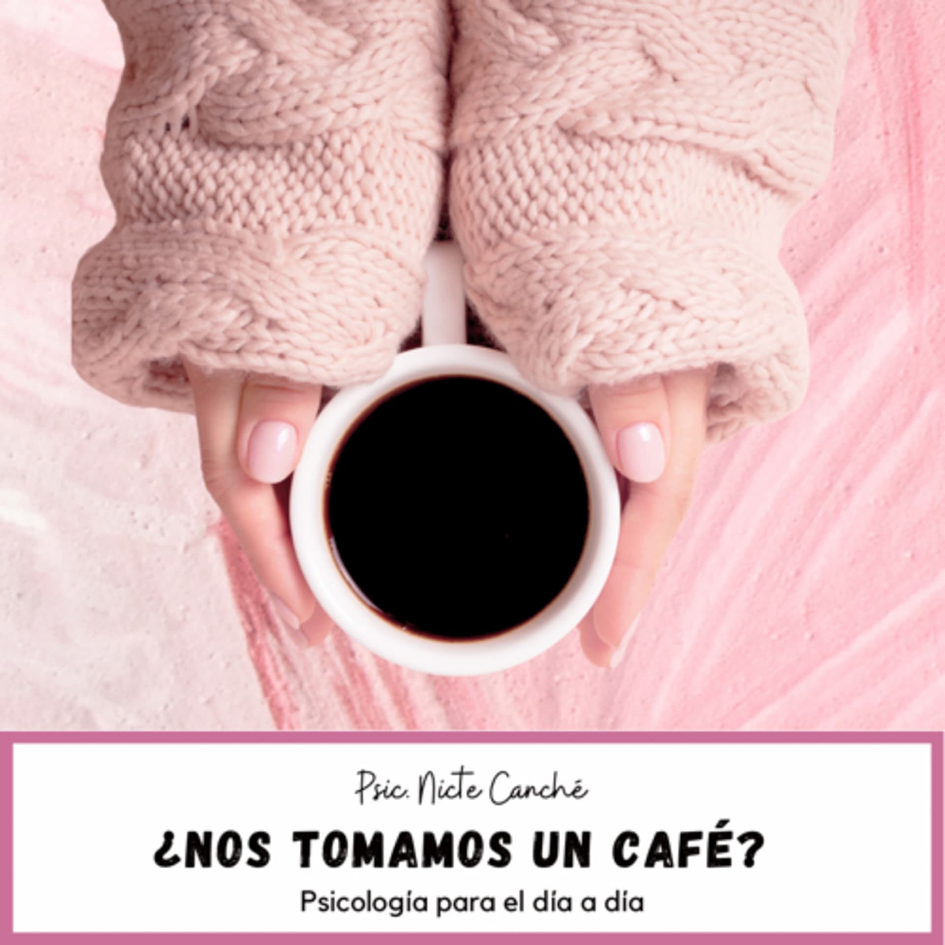 ¿Nos tomamos un café? Psicología para el día a día. - Podcasts