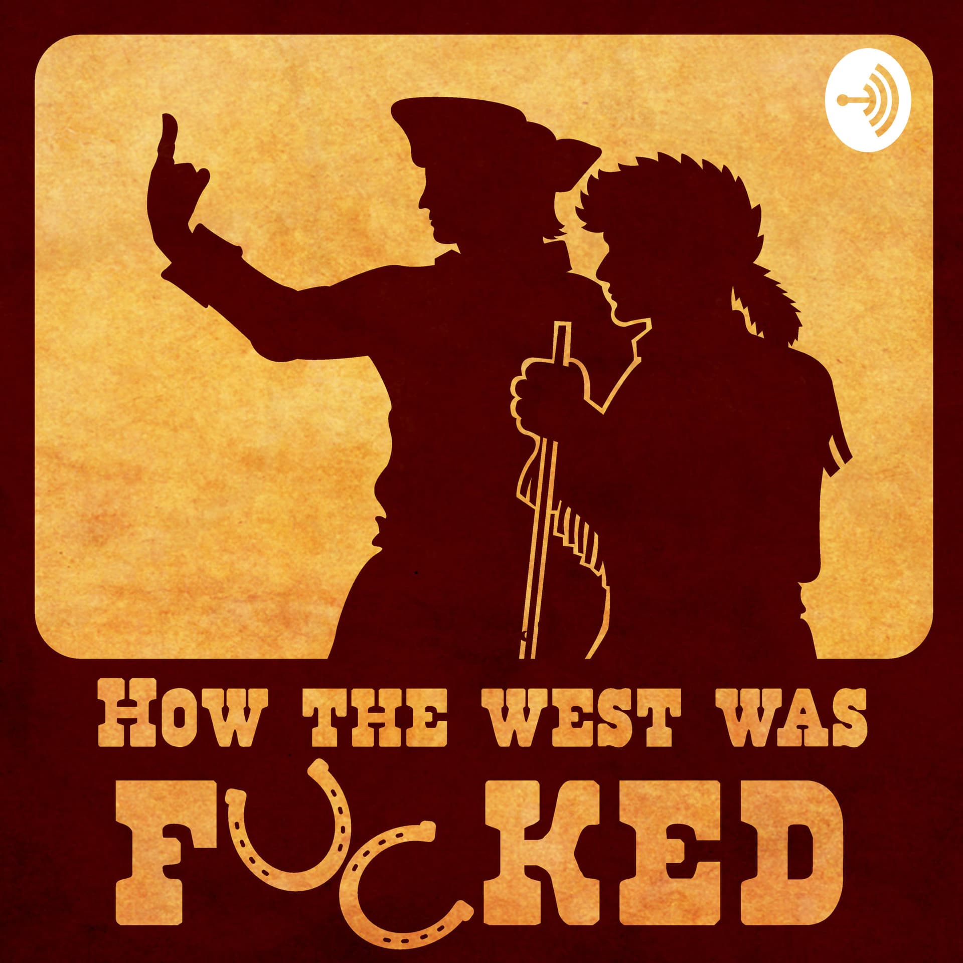 How The West Was Fucked - Podcasts