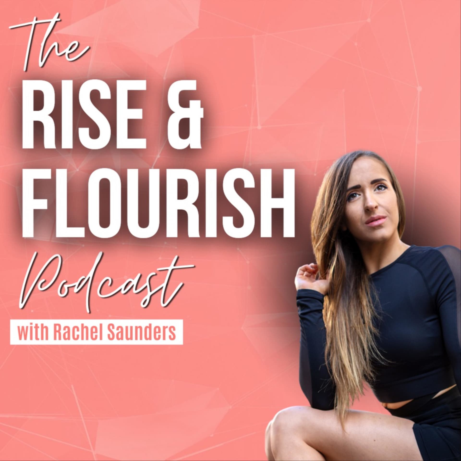 The Rise & Flourish Podcast - Podcasts