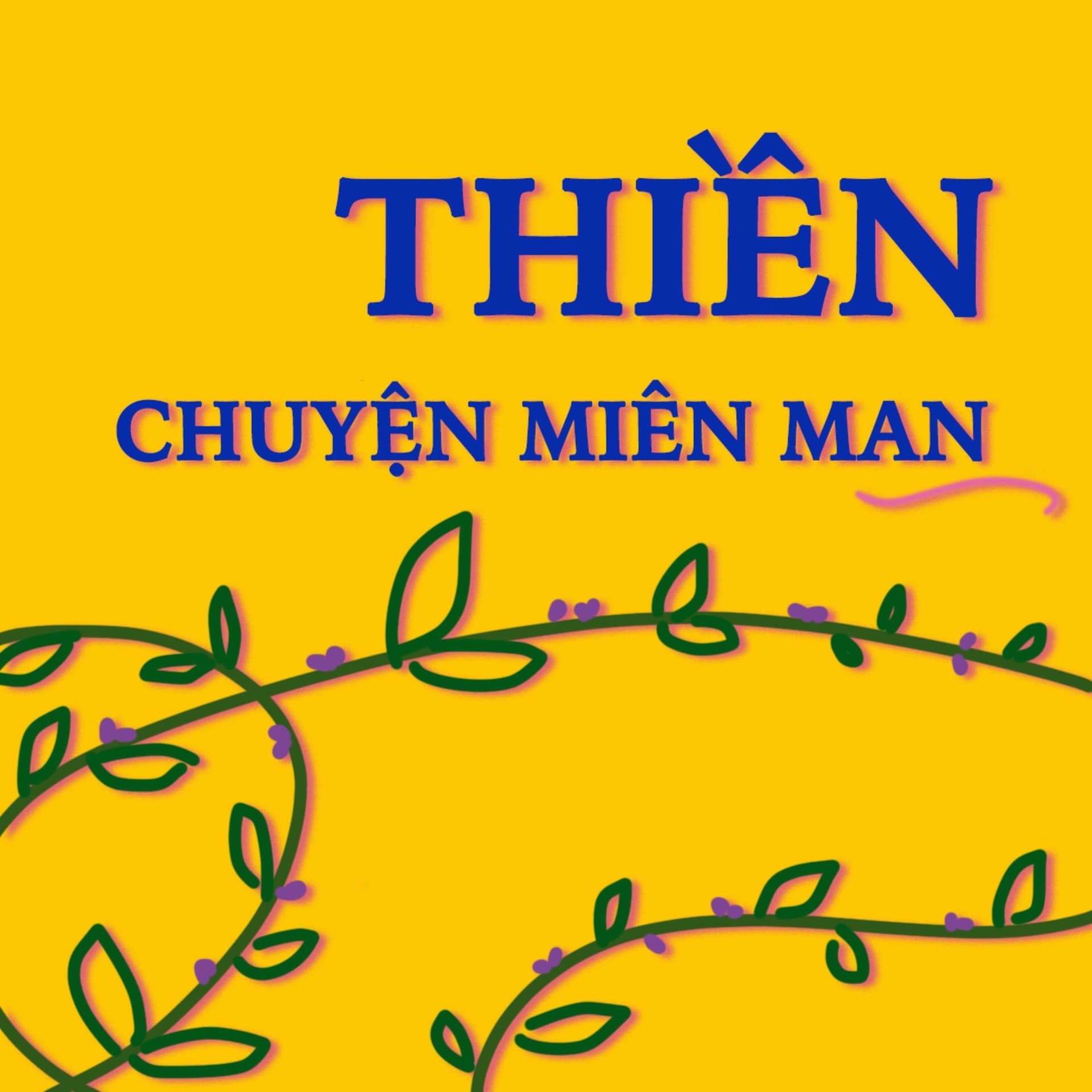 THIỀN CHUYỆN MIÊN MAN - Podcasts