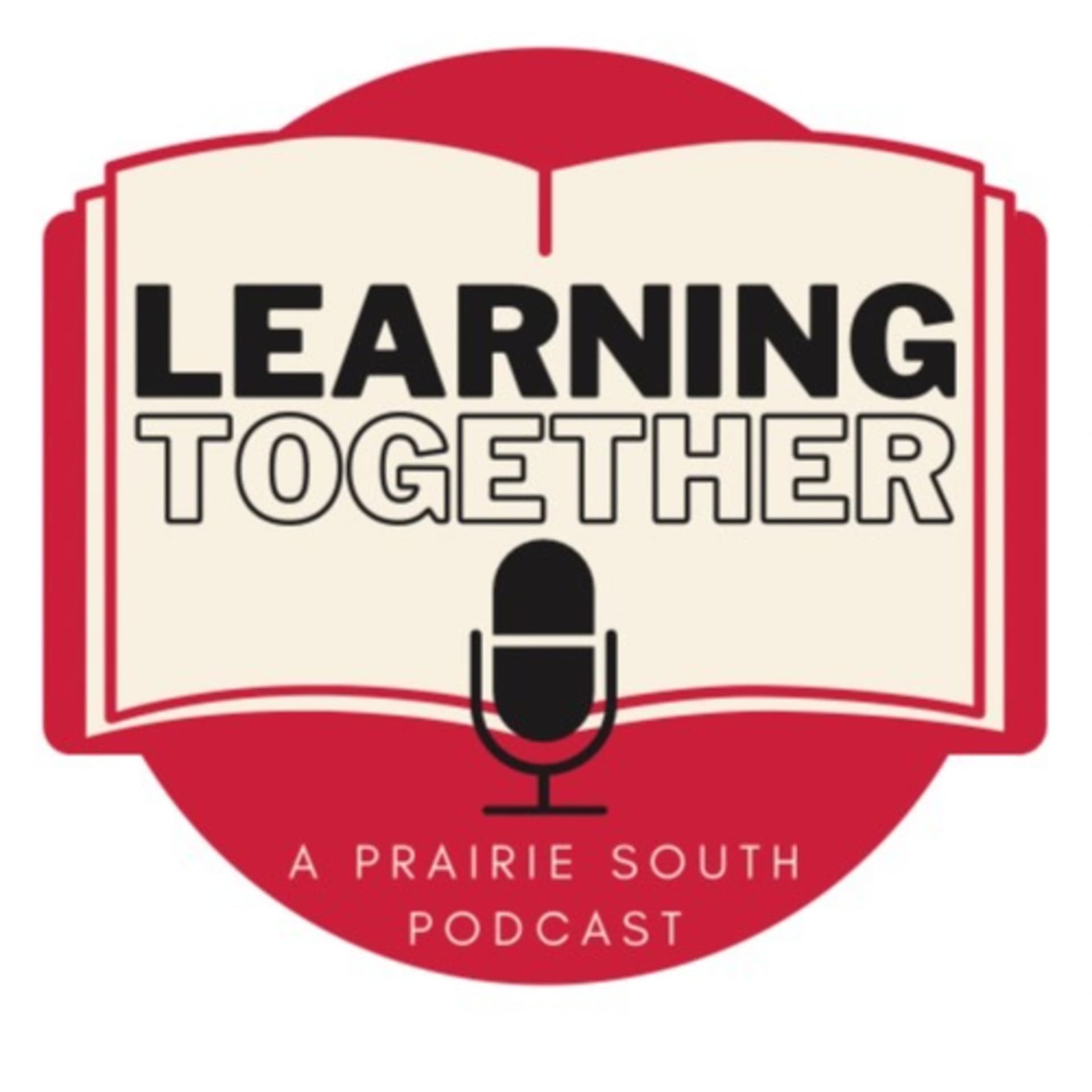 Learning Together: A Prairie South Podcast - Podcasts