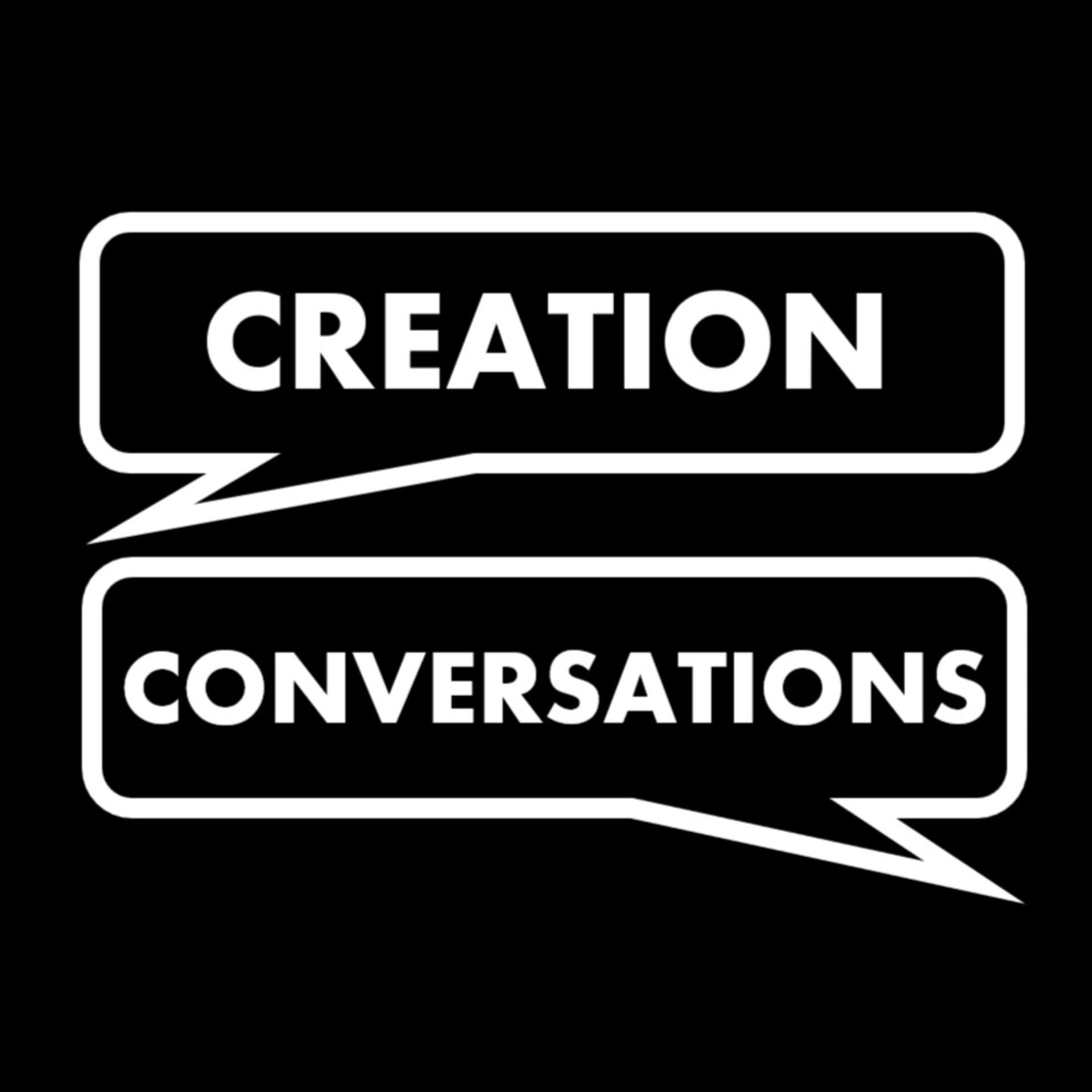 Creation Conversations - Podcasts