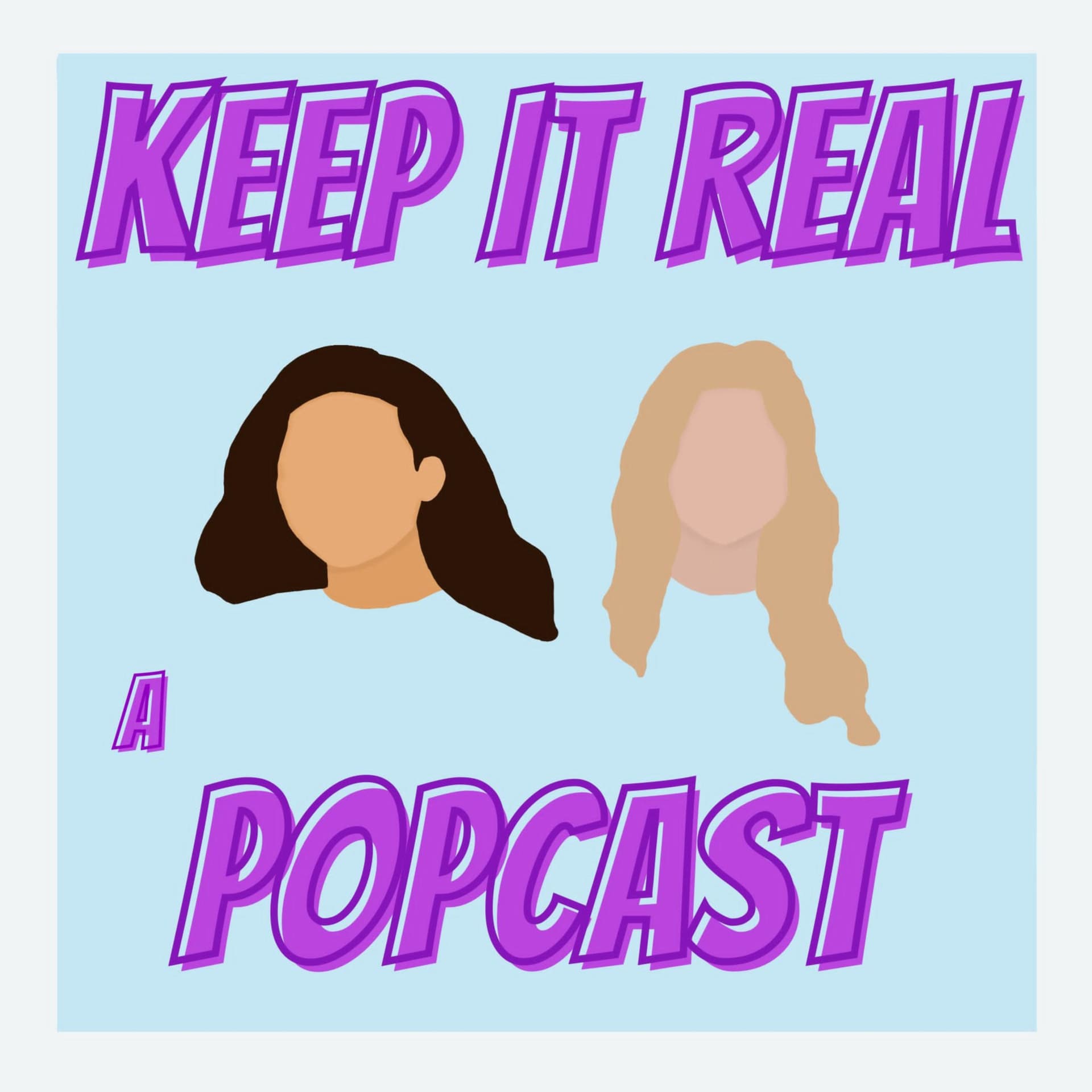 Keep It Real: A Popcast - Podcasts