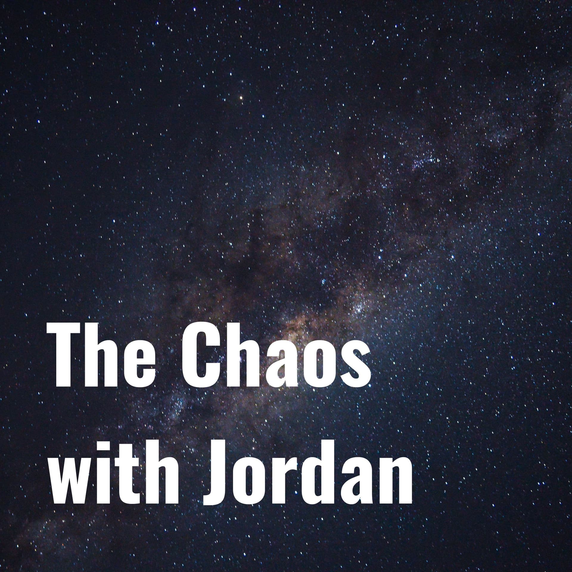 The Chaos with Jordan - Podcasts