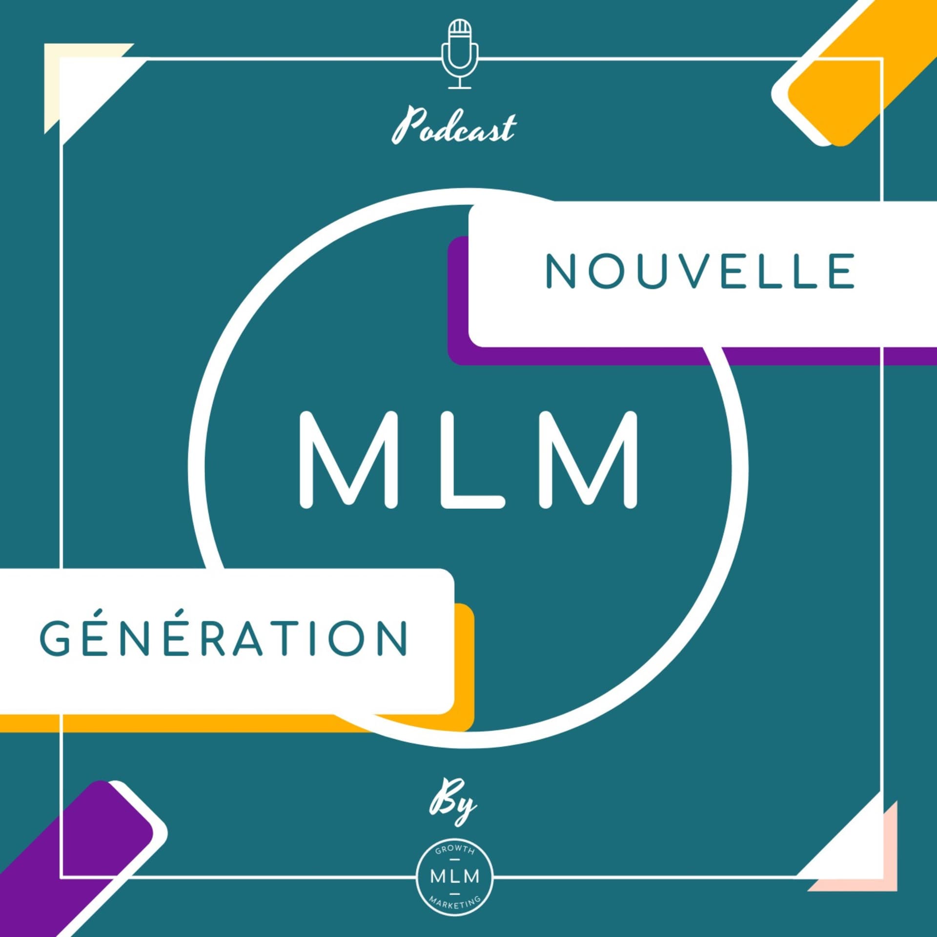 MLM Nouvelle Génération - Podcasts