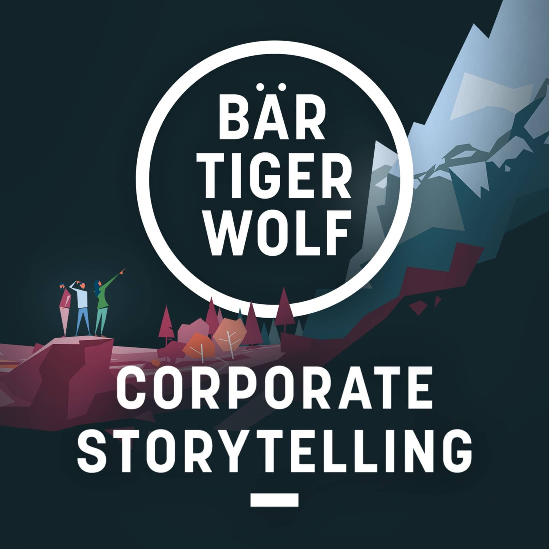 Corporate Storytelling - Bär Tiger Wolf - Podcasts