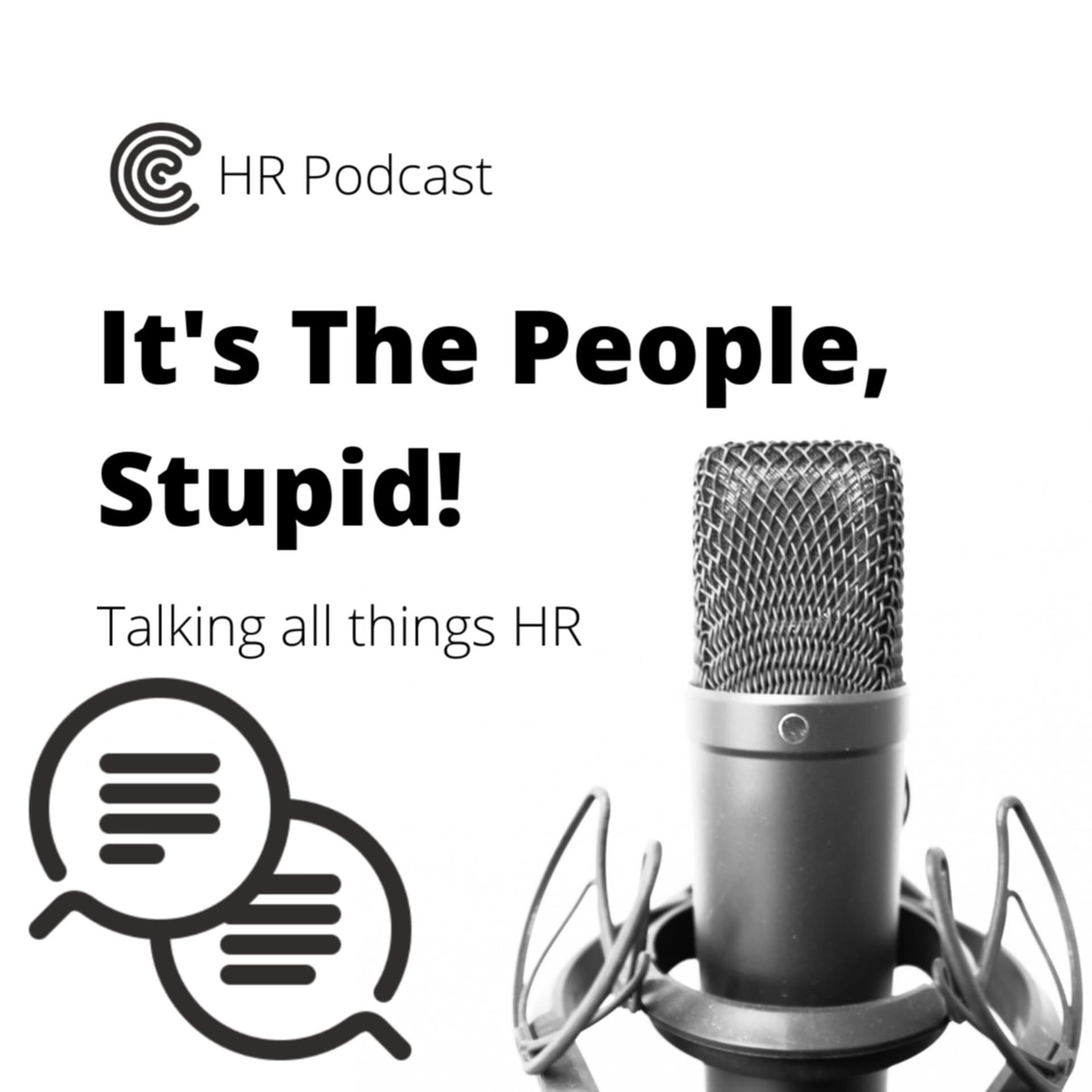 It's The People, Stupid! Talking all things HR. - Podcasts