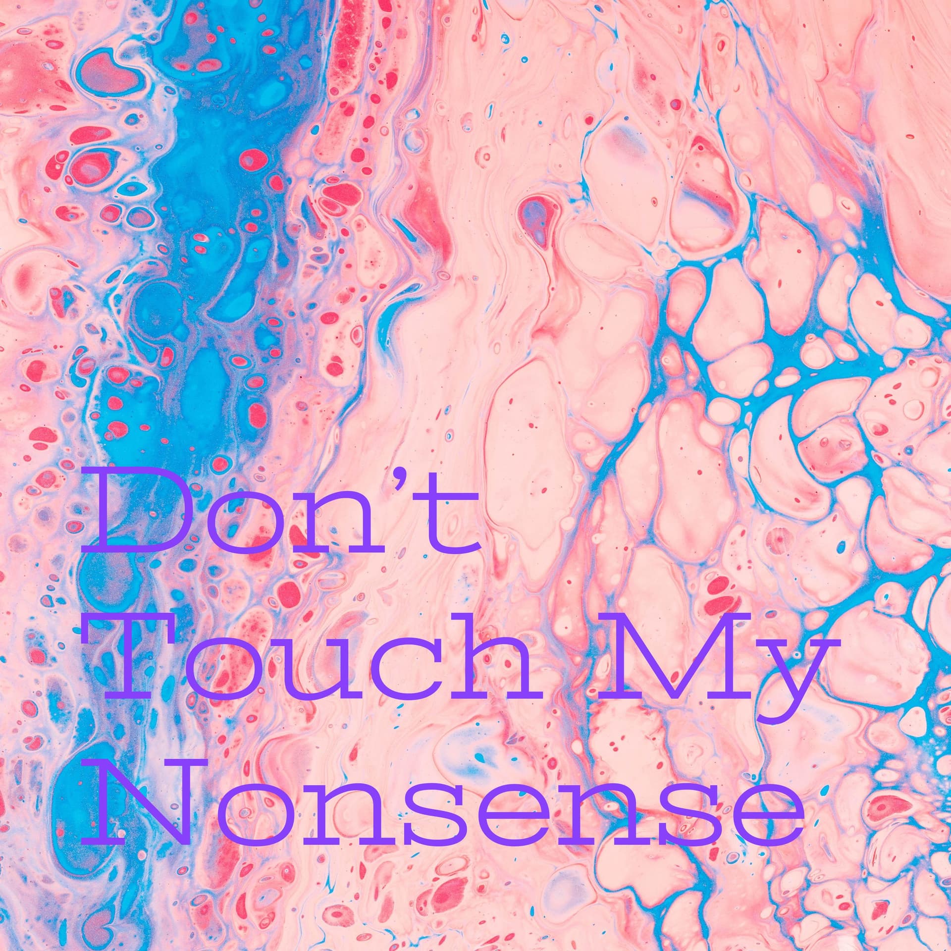 Don't Touch My Nonsense - بودكاست