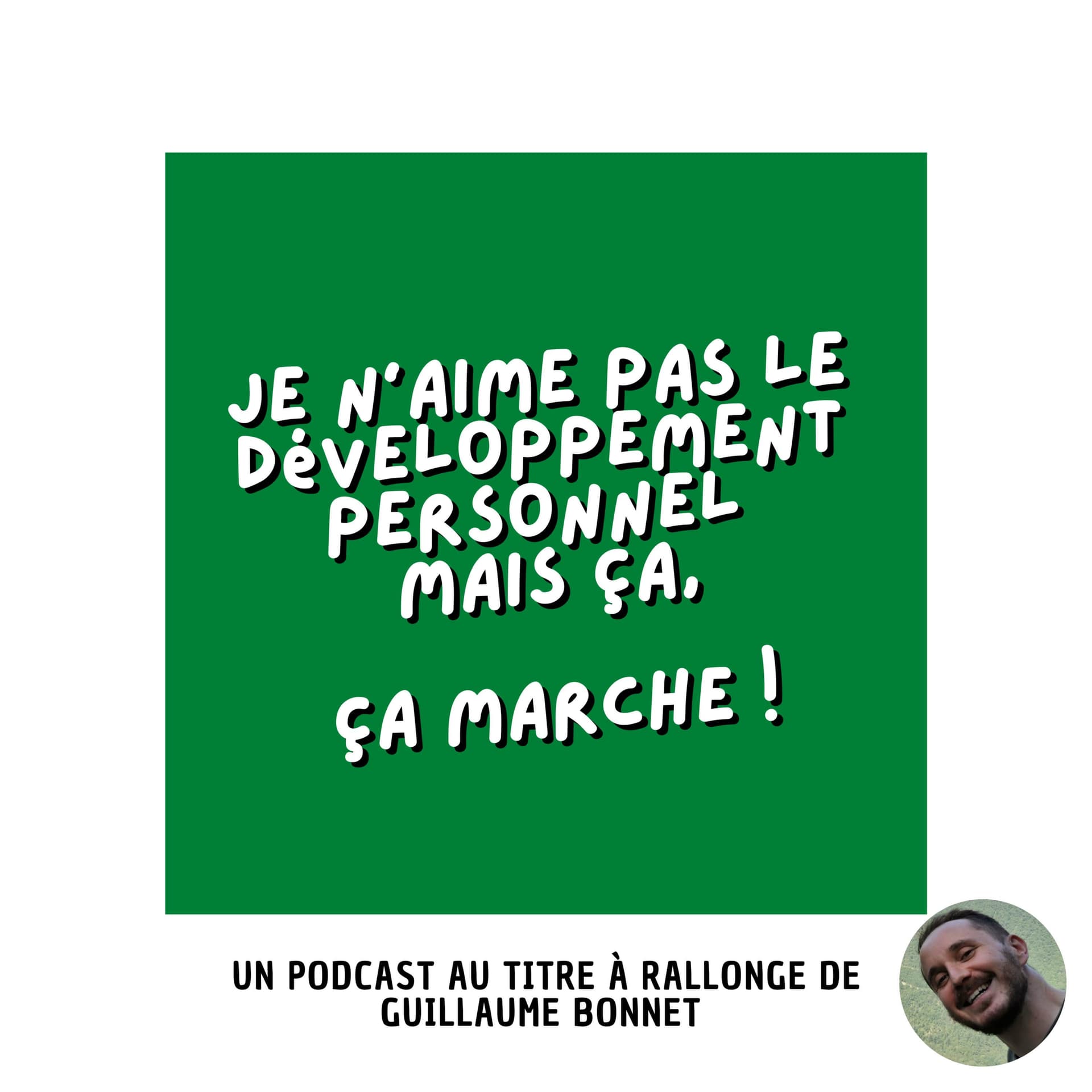 Je n'aime pas le développement personnel mais ça, ça marche ! - Podcasts