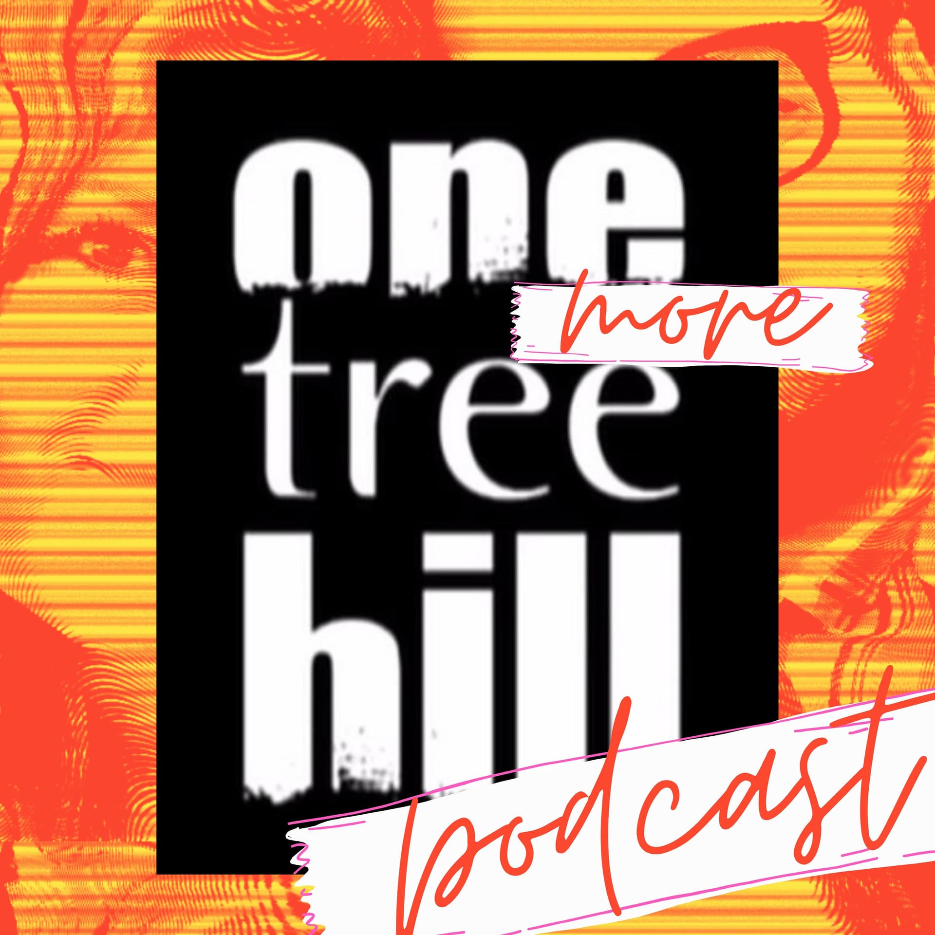Getting Mouthy: ONE more TREE HILL podcast - بودكاست
