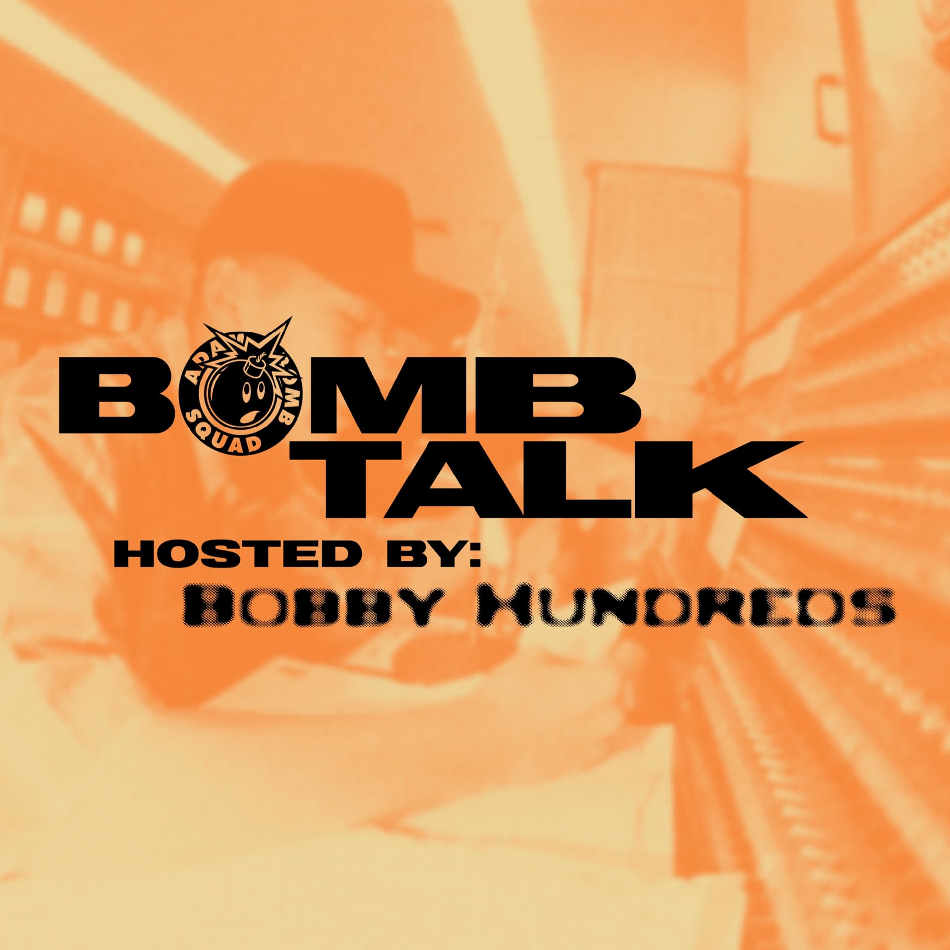 Adam Bomb Squad presents: BOMB TALK with Bobby Hundreds - Podcast