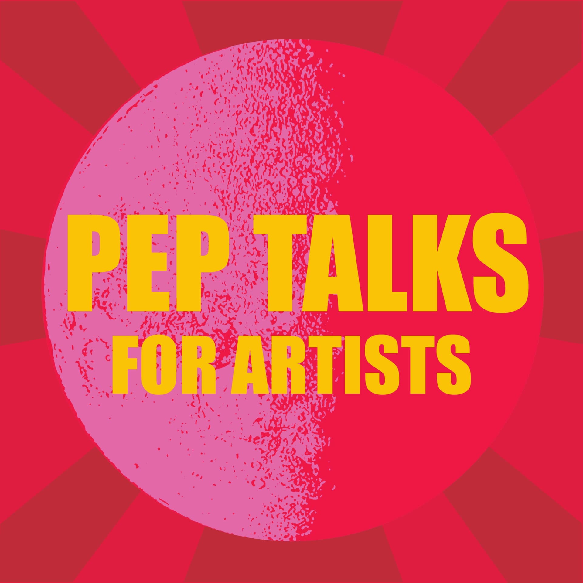 Pep Talks for Artists - Podcasts