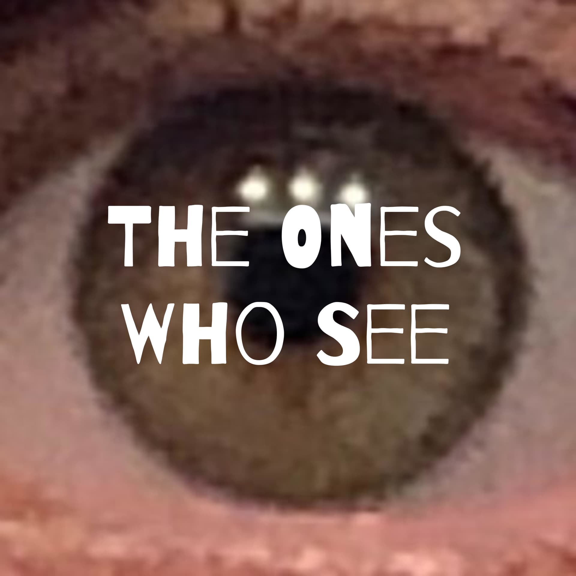 The Ones Who See - Podcasts