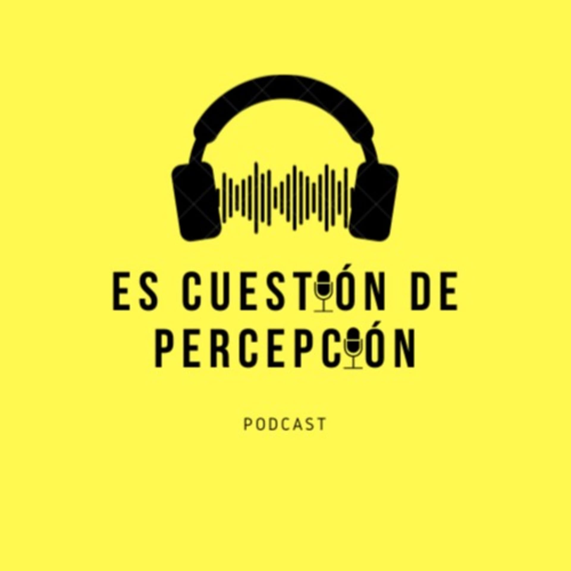 Es Cuestión de Percepción - Podcasts