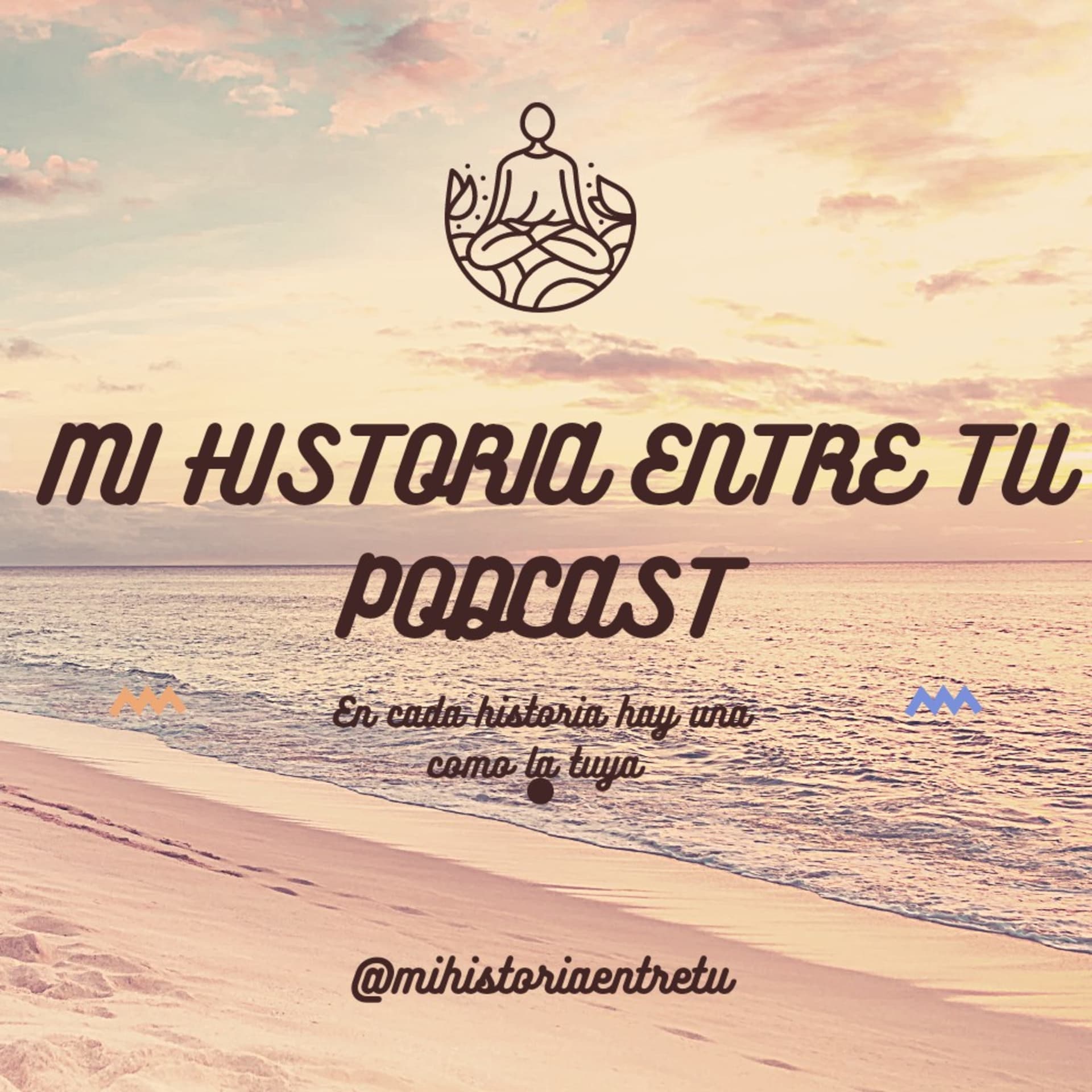 Mi Historia entre tu Podcast: En Cada Historia Hay Una Como La Tuya - Podcasts
