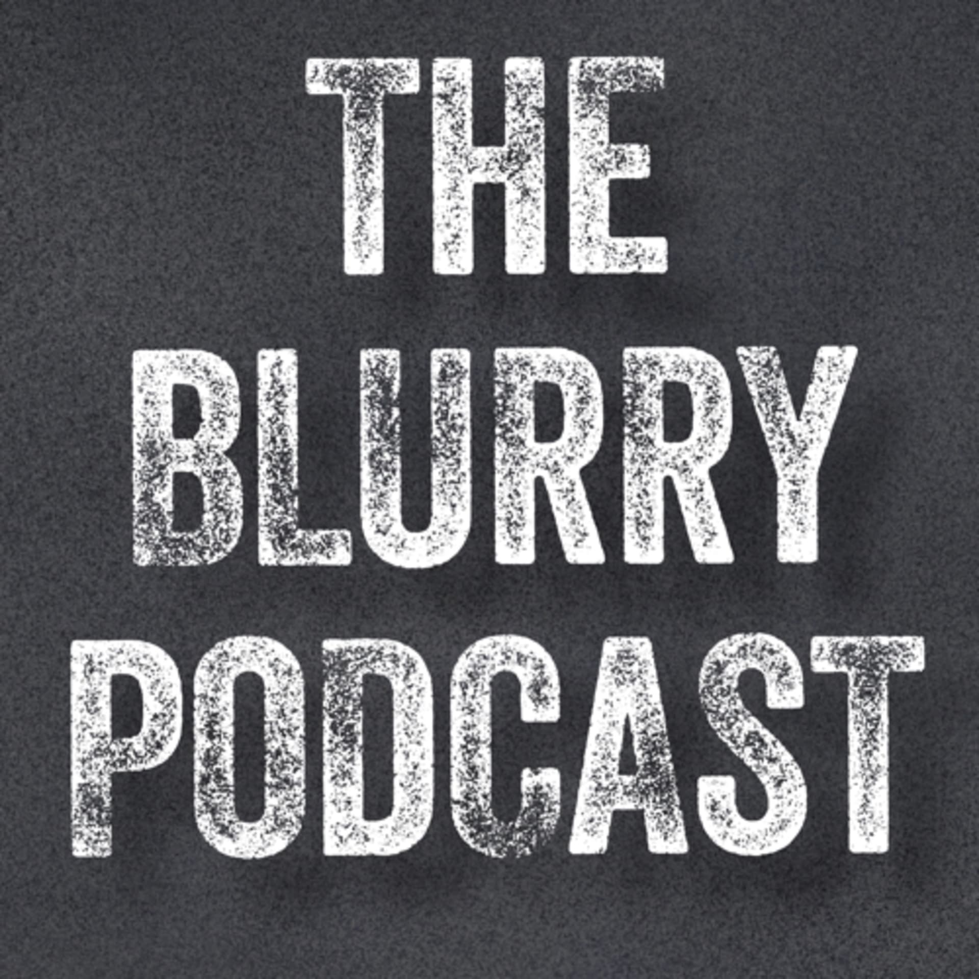 The Blurry Podcast - Podcasts