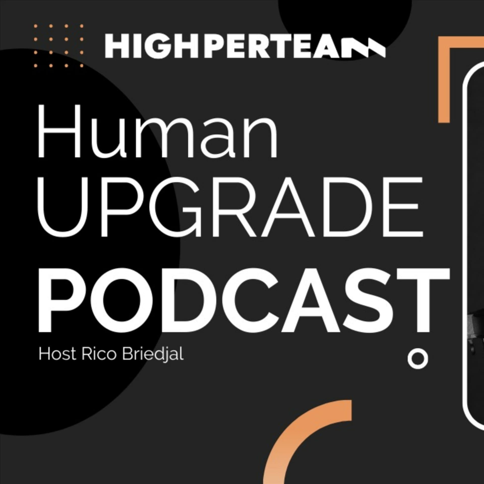 Highperteam Podcast - Upgrade naar Next Level Geluk, Performance en Succes - Podcast