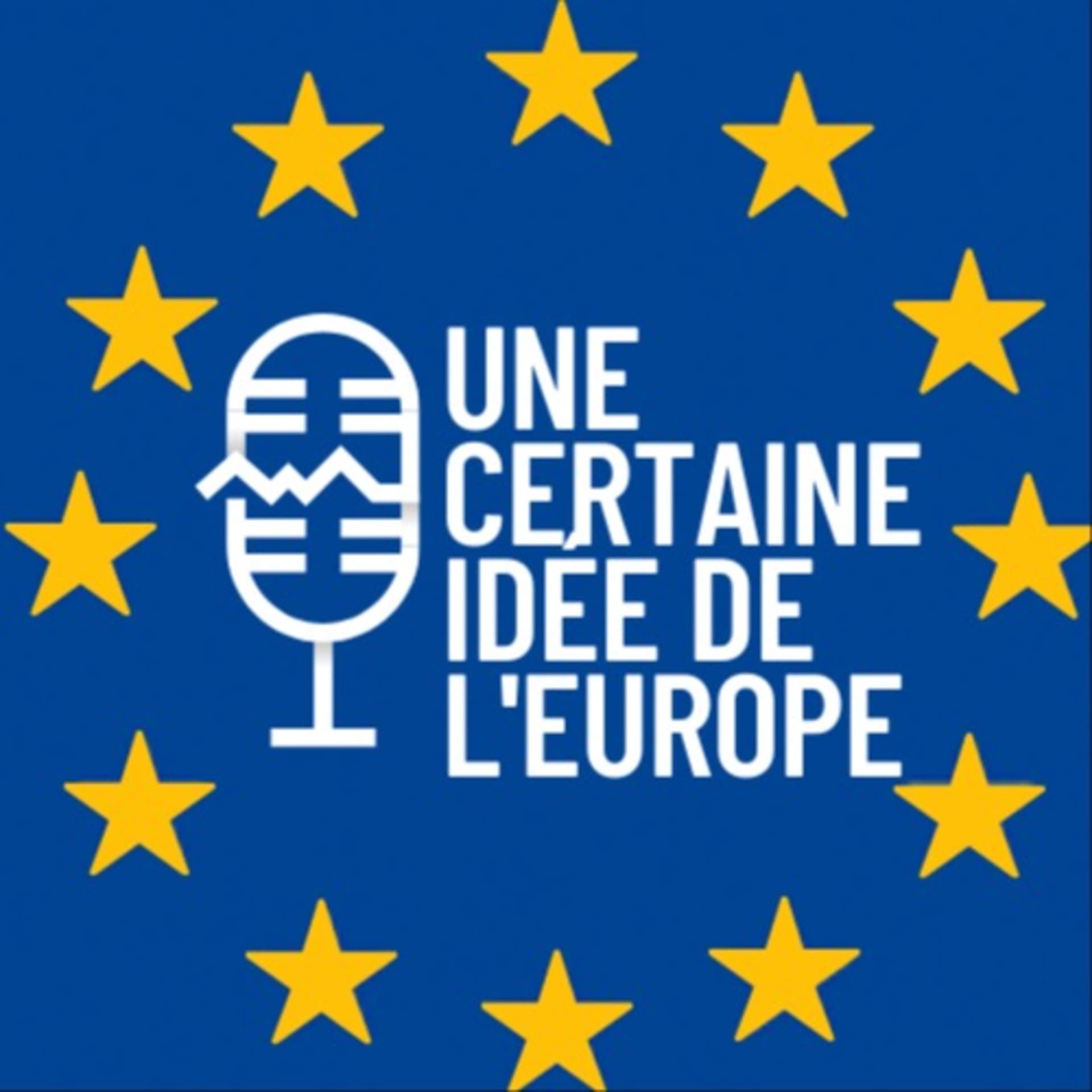 Une Certaine Idée de l'Europe - Podcasts