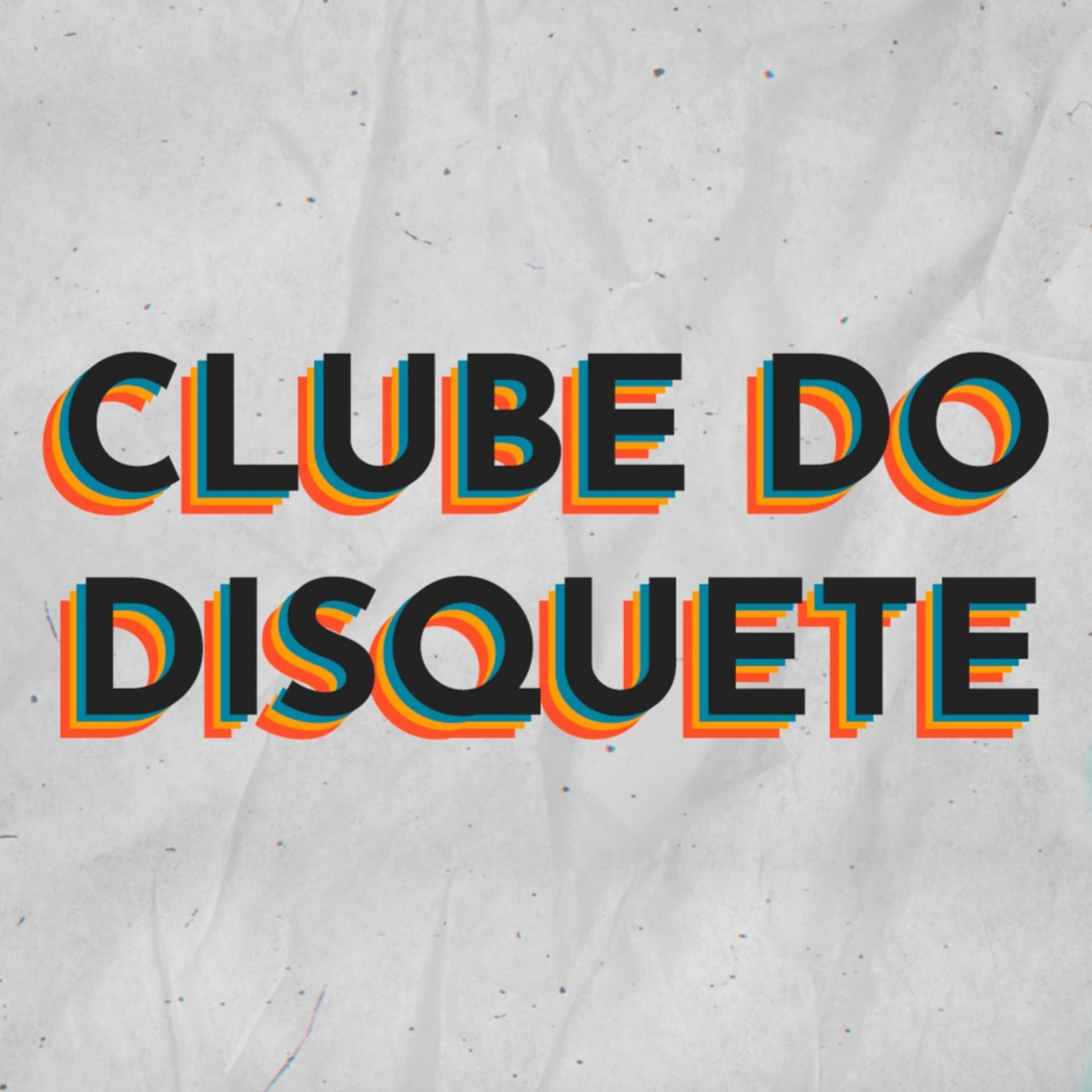 Clube do Disquete - Podcasts