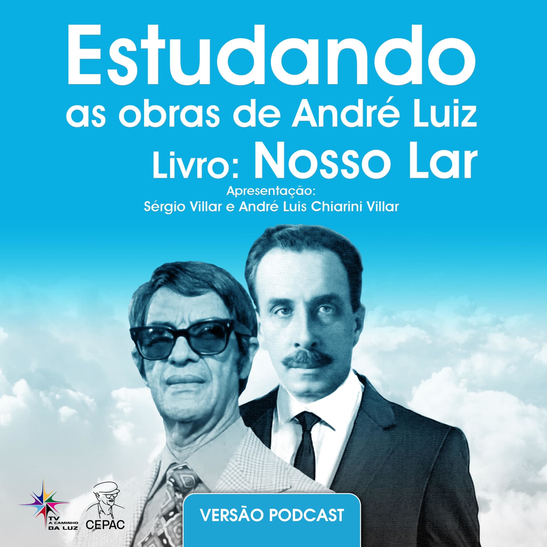 Nosso Lar com Sérgio Villar e André Luis Chiarini Villar - Podcasts