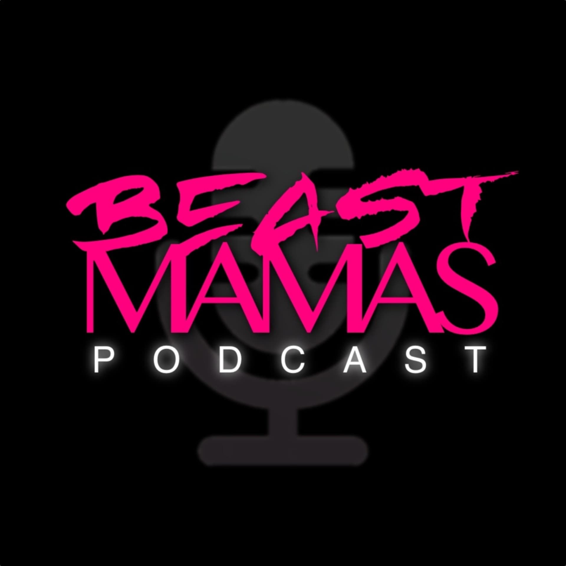 Beast Mamas - Podcasts