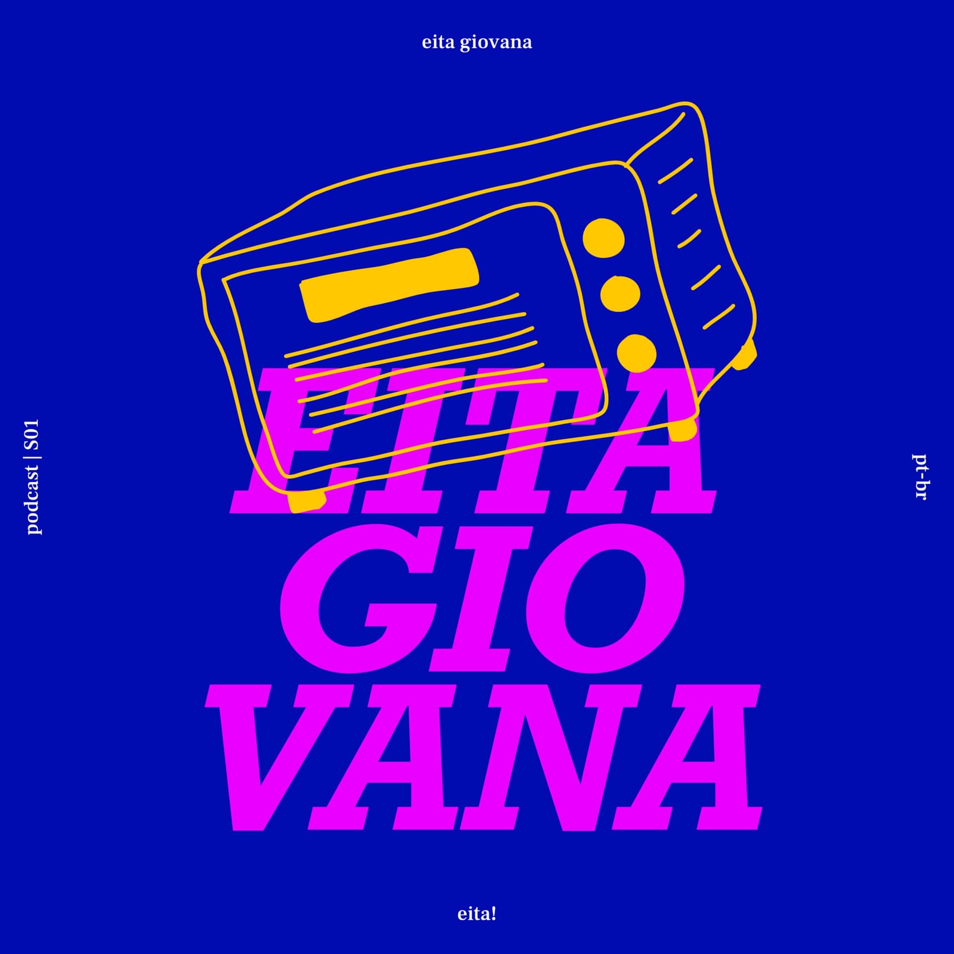 Eita Giovana - Podcasts