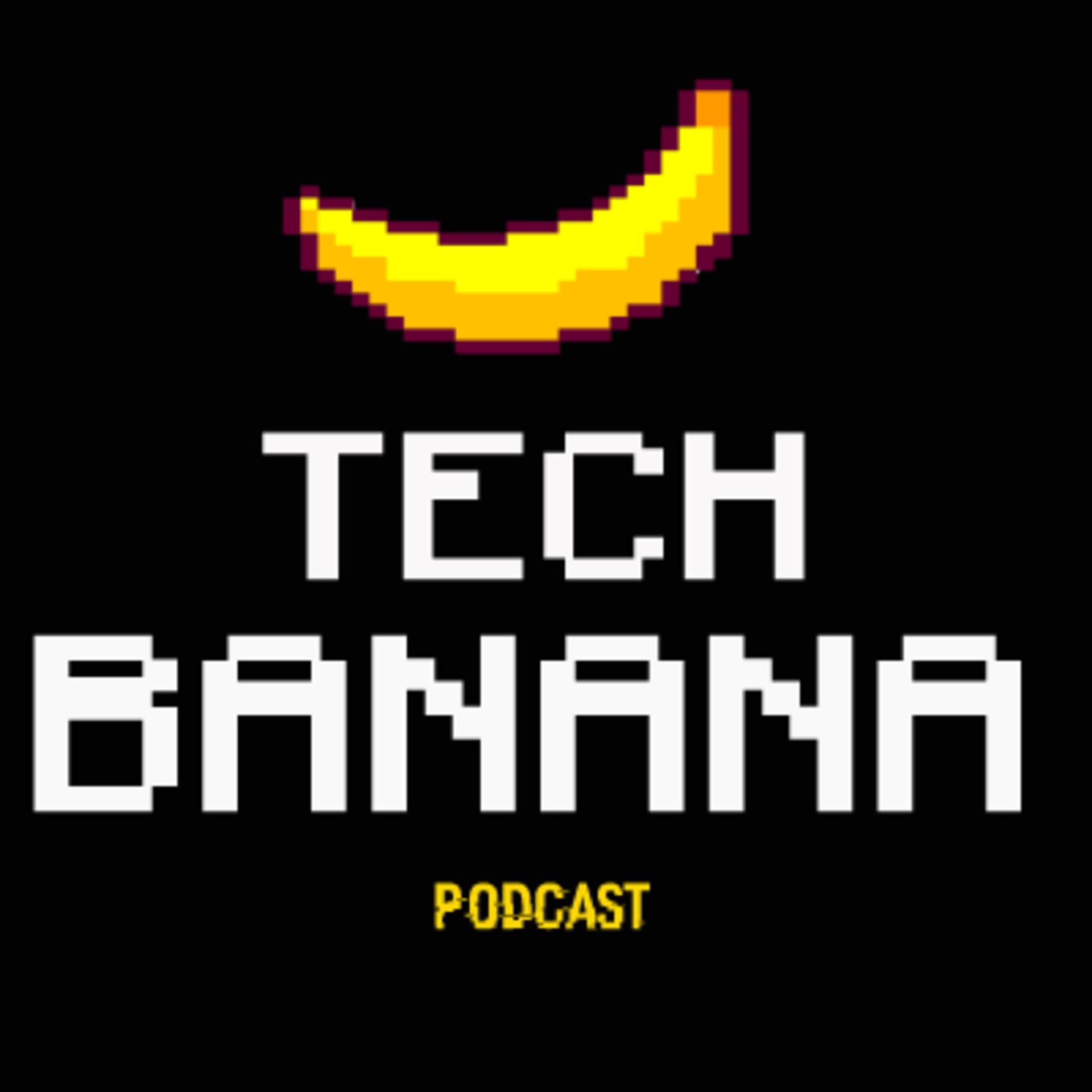 Tech Banana - Podcasts