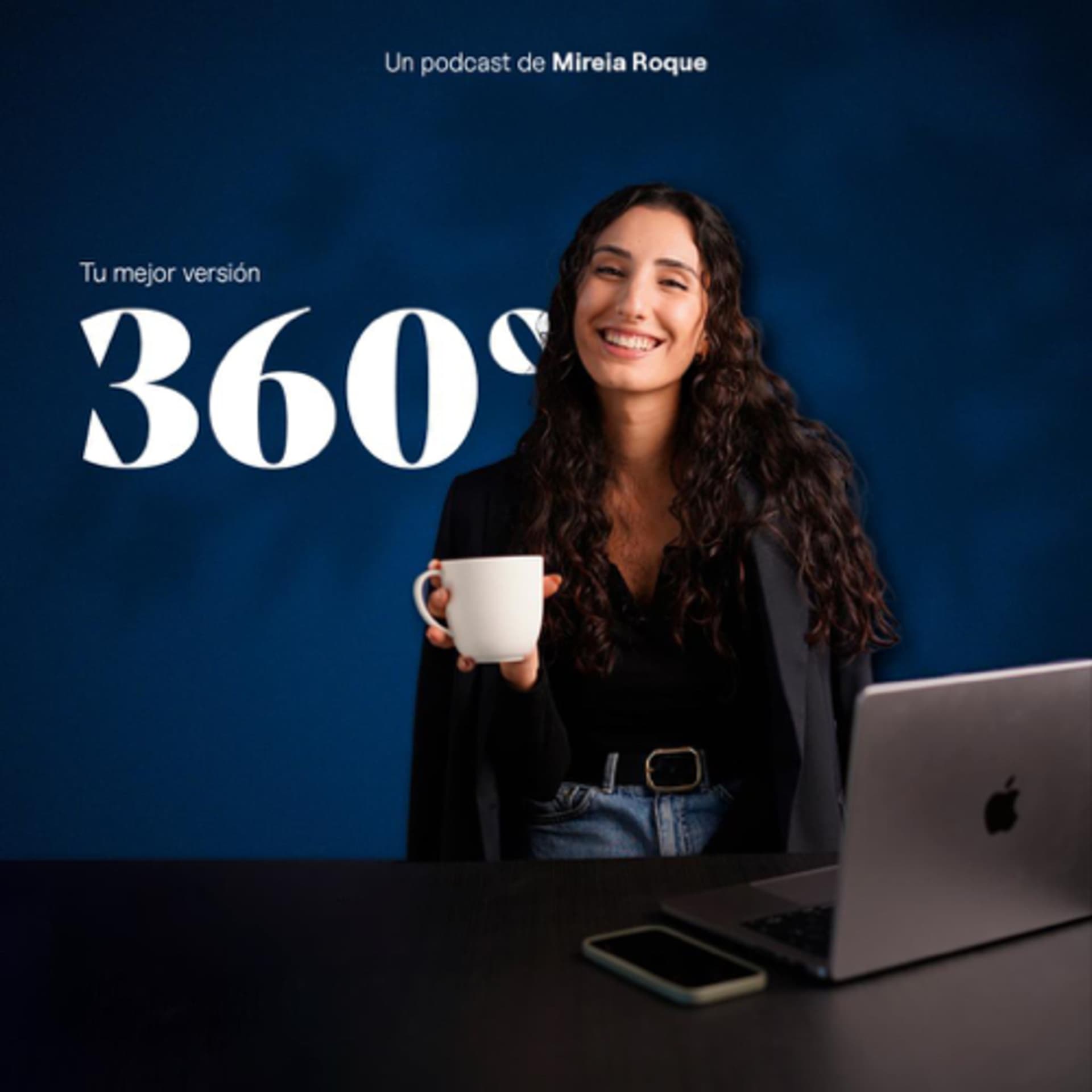 Tu mejor versión 360 - Mireia Roque - Podcasts