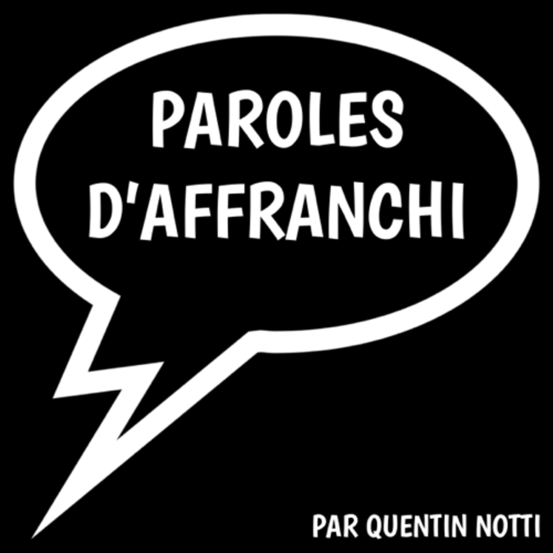 PAROLES D’AFFRANCHI - Podcasts