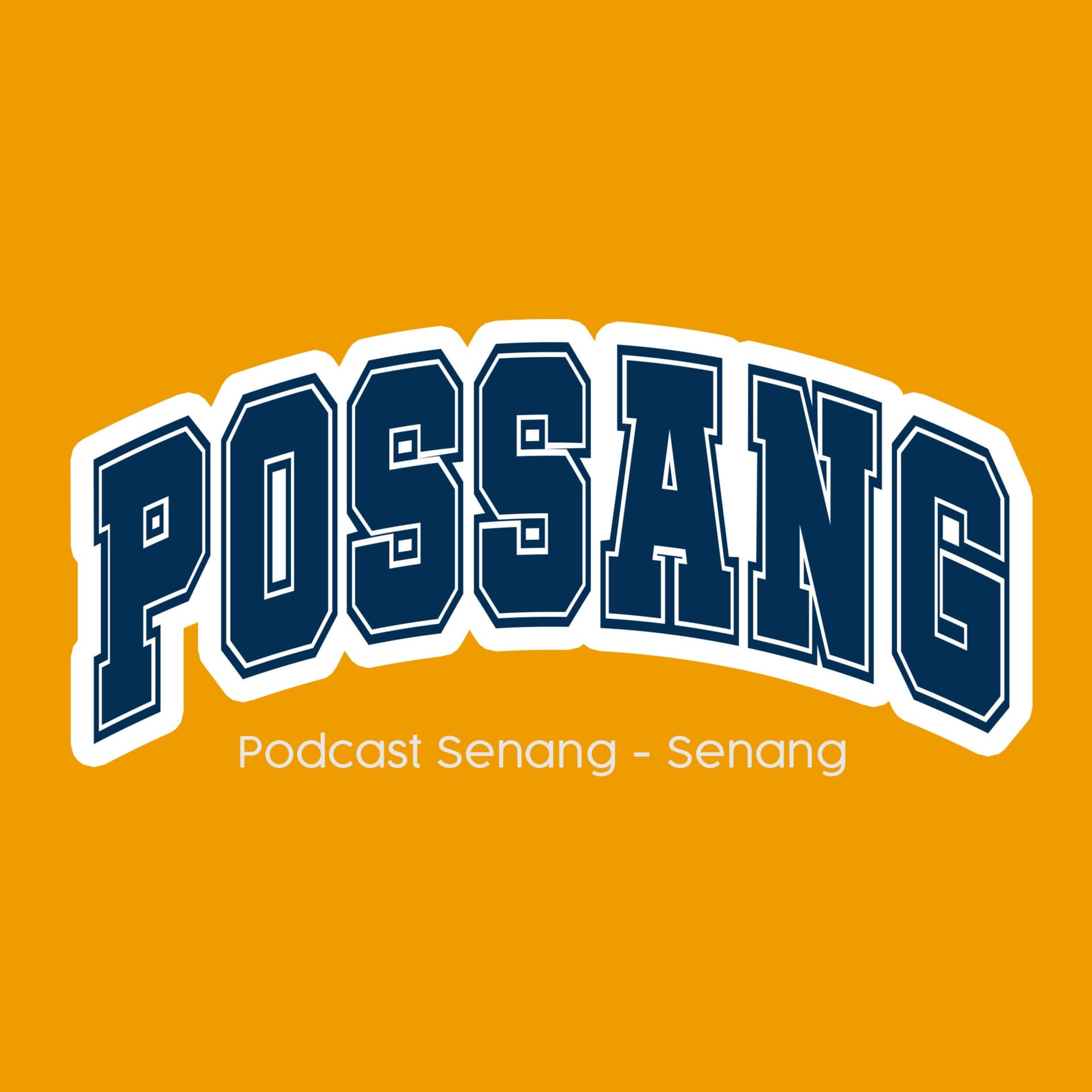 PODCAST SENANG - SENANG (POSSANG) - Podcastler