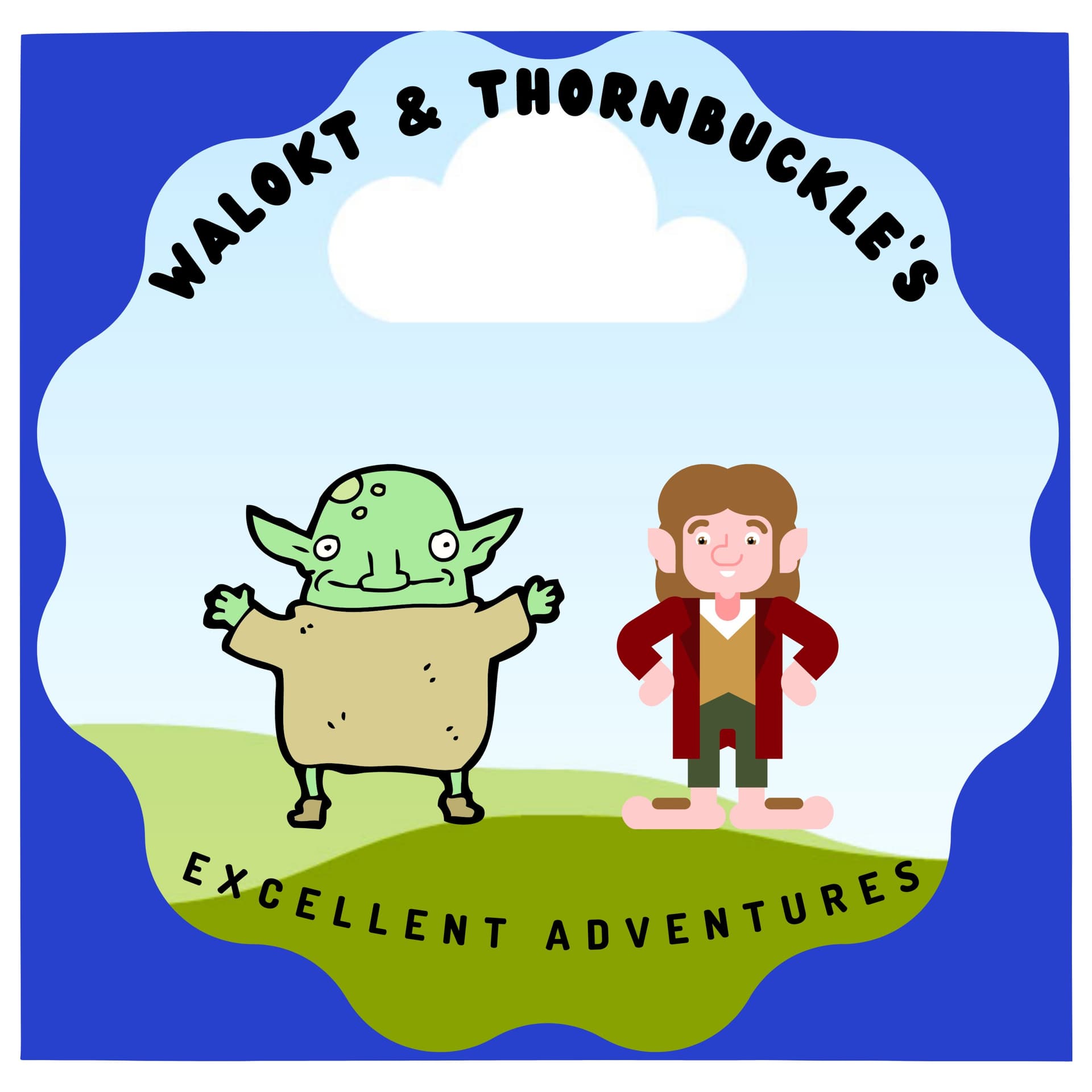 Walokt & Thornbuckle's Excellent Adventures - Podcasts
