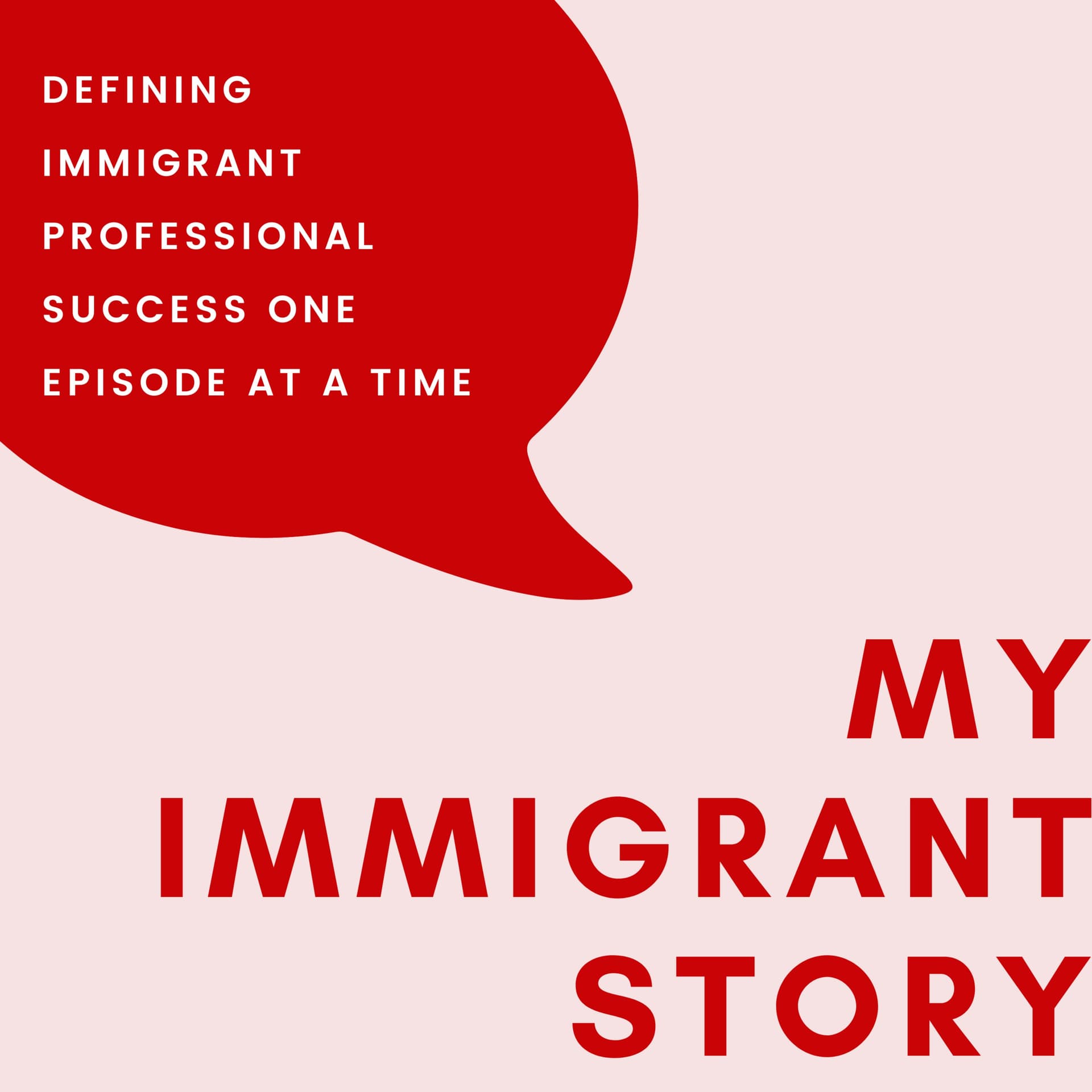 My Immigrant Story - Podcasts