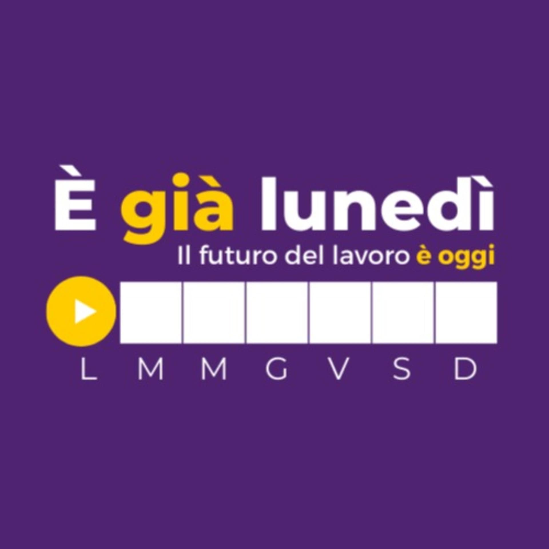È già lunedì | Il futuro del lavoro è oggi - Podcast