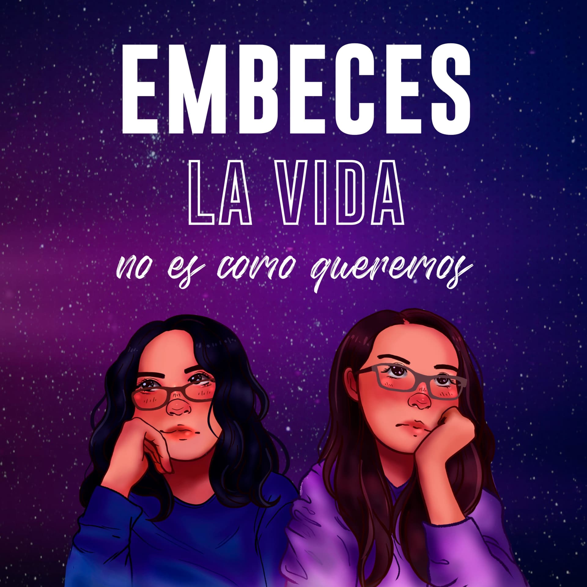 Embeces la vida no es como queremos - Podcasts