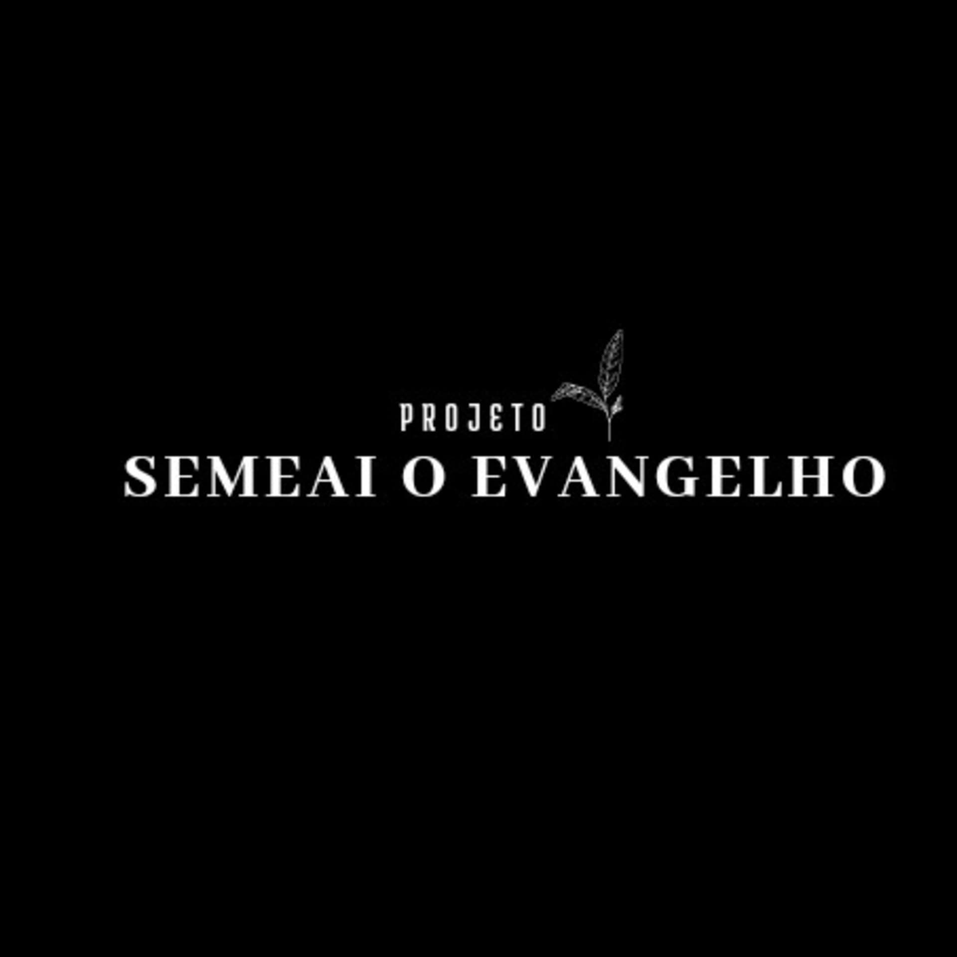 Semeai O Evangelho - Podcasts