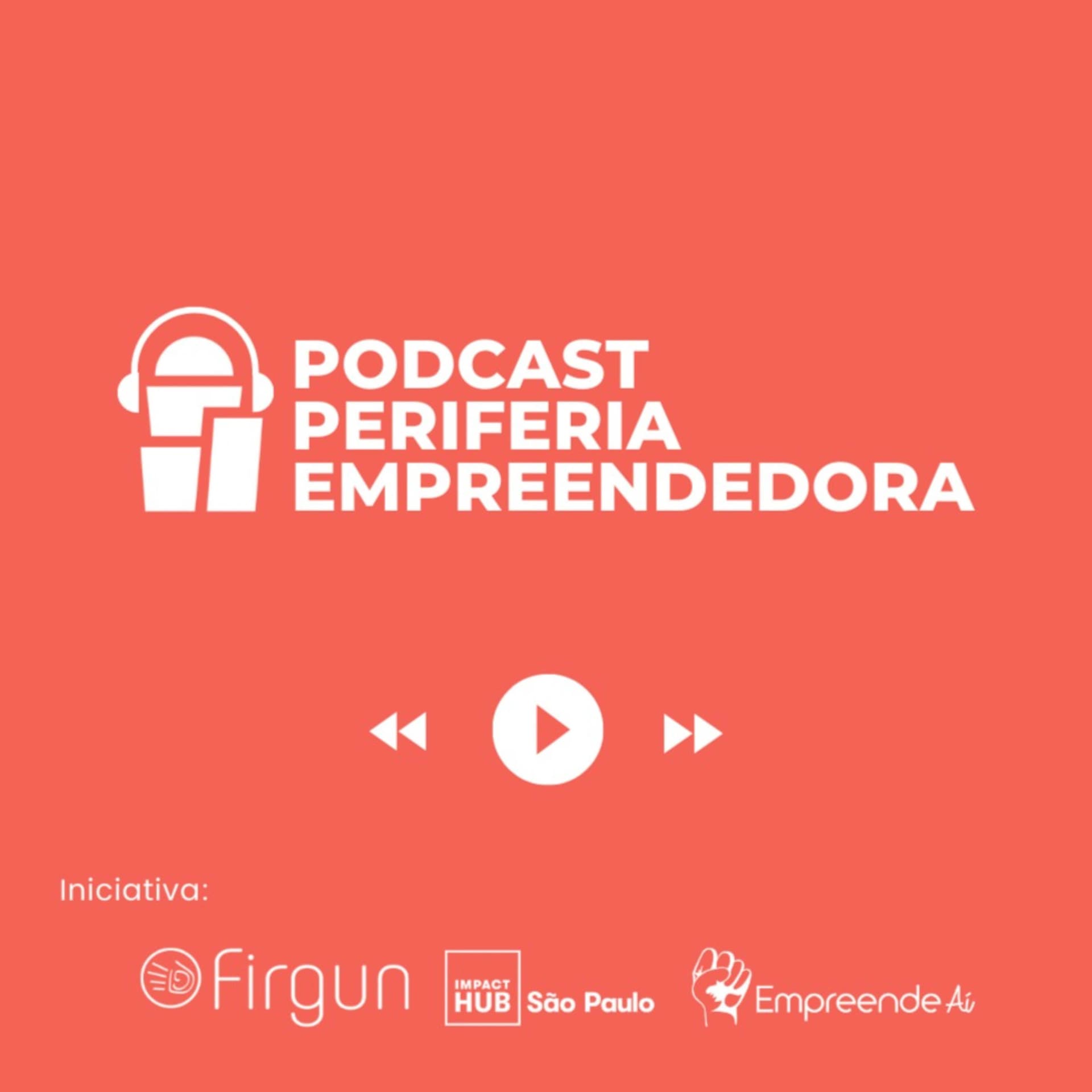 Podcast Periferia Empreendedora - Podcasts