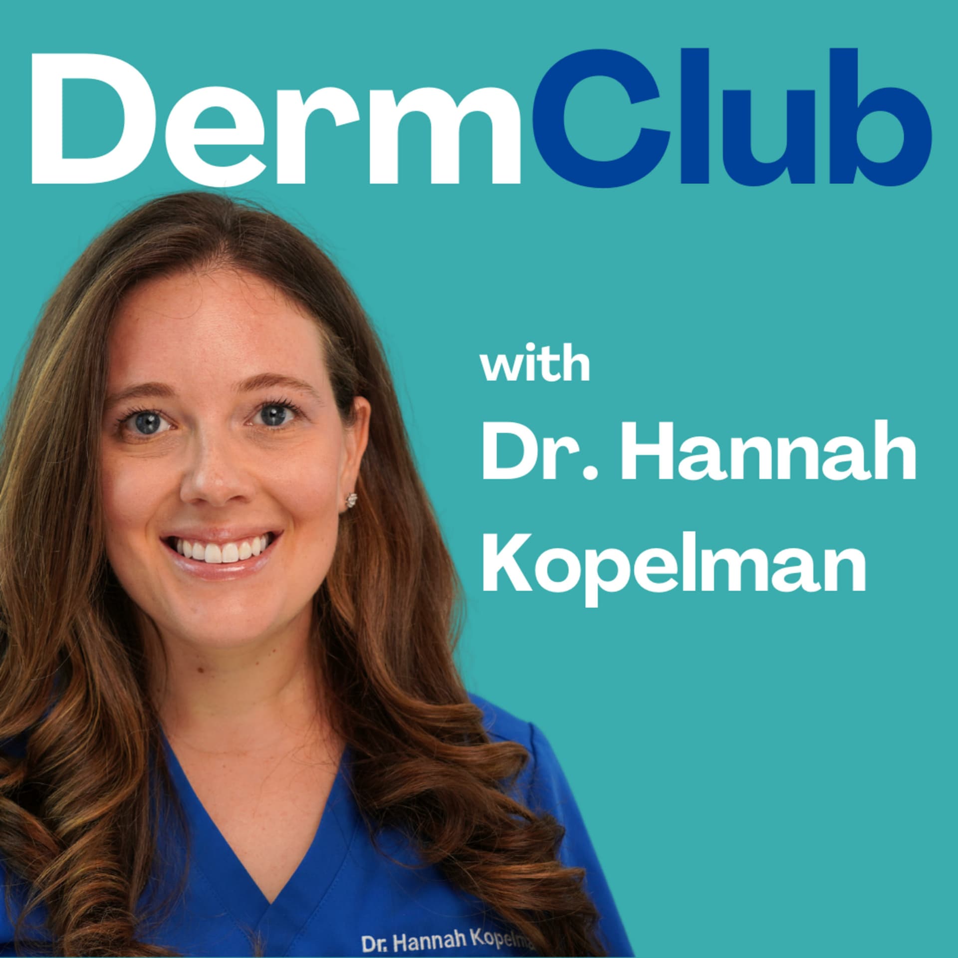 Derm Club with Dr. Hannah Kopelman - Podcasts