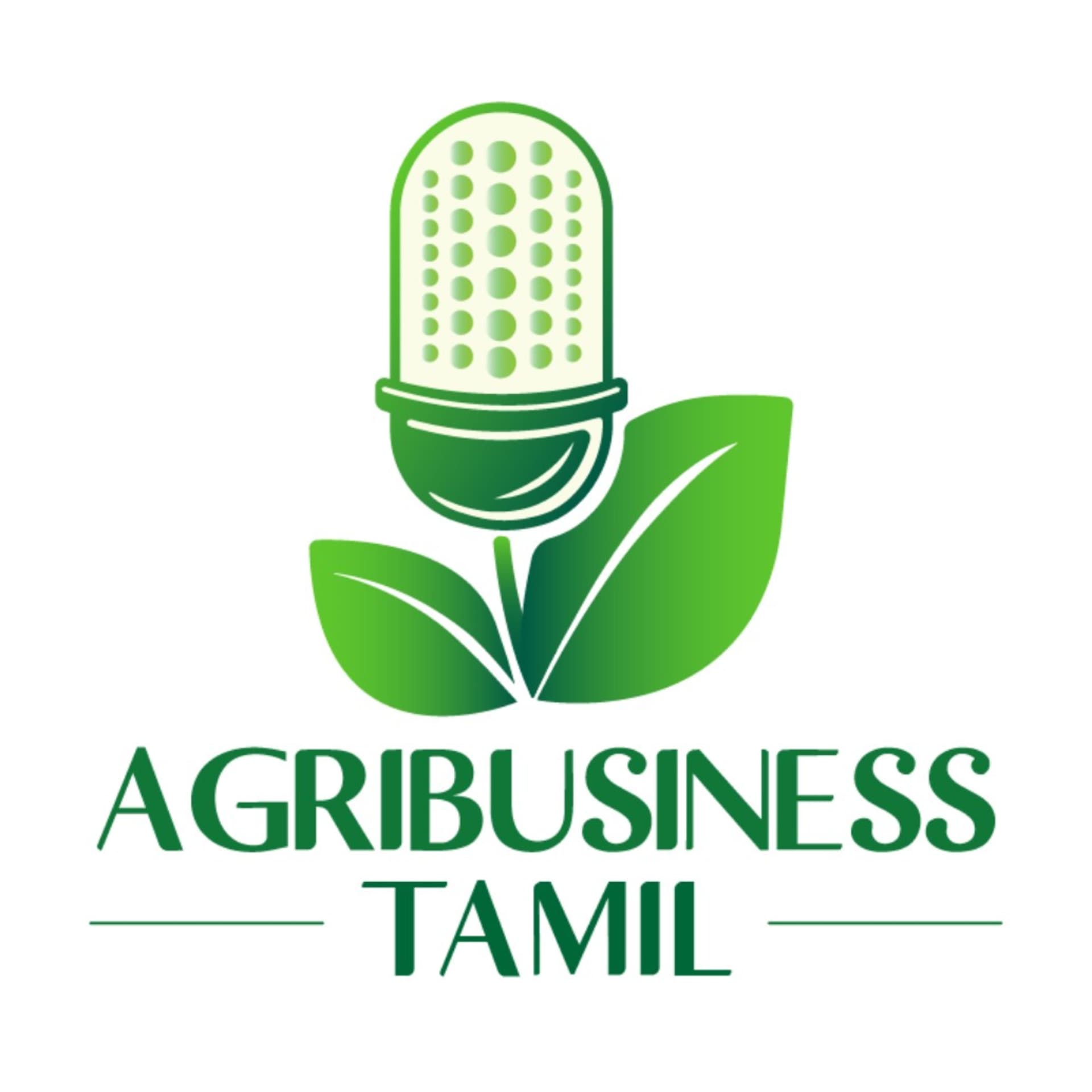 Agribusiness Tamil - A Tamil Agriculture Podcast - Podcast
