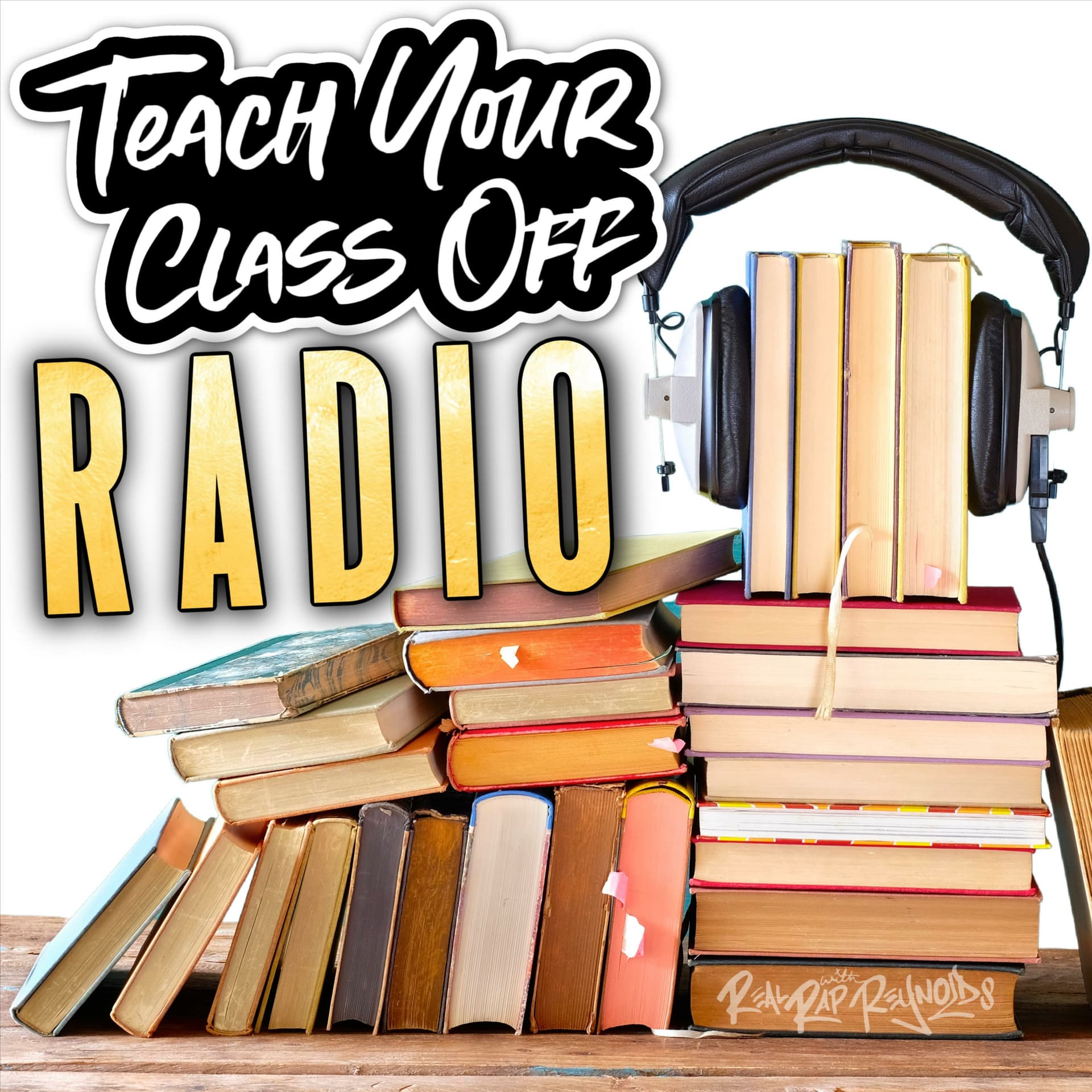 Teach Your Class Off Radio - Podcasts