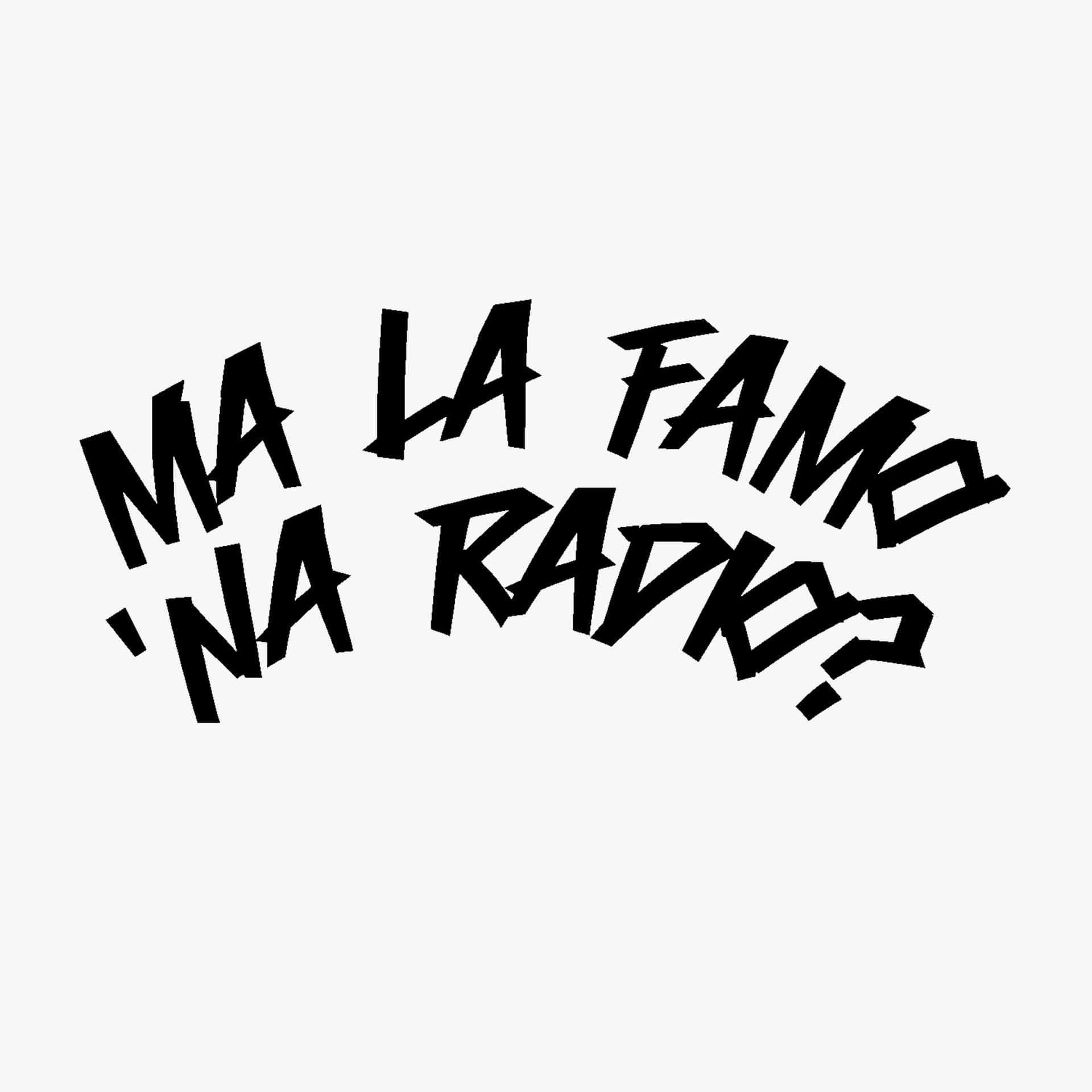 Ma la famo 'na radio?
