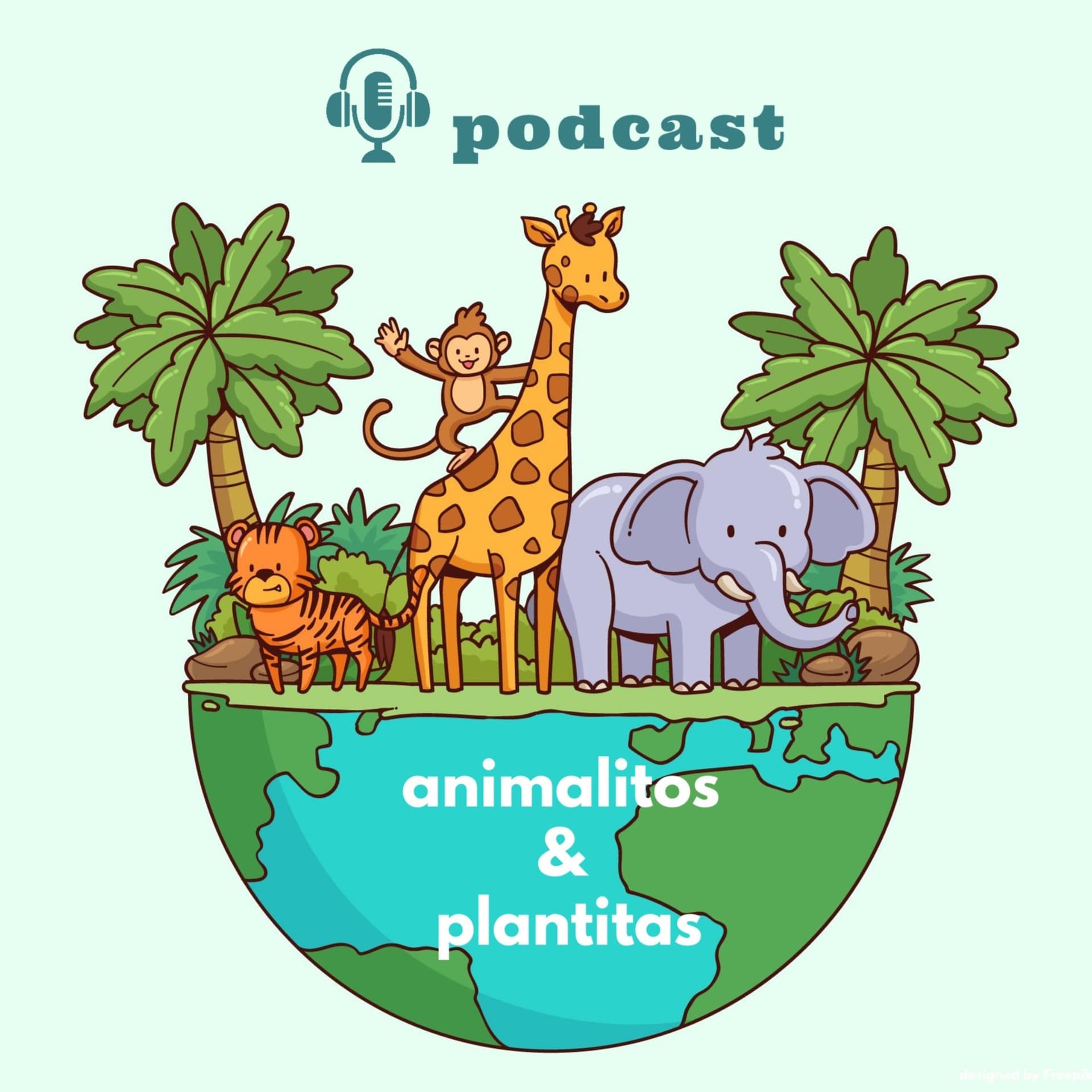 animalitos & plantitas - Podcasts
