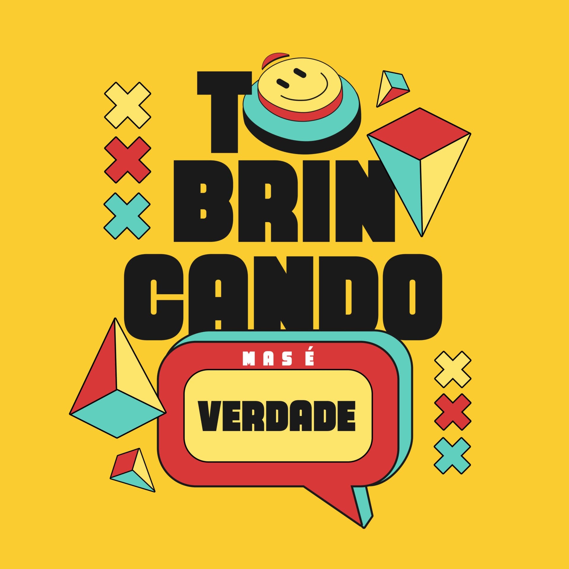 Tô Brincando Mas é Verdade - Podcasts
